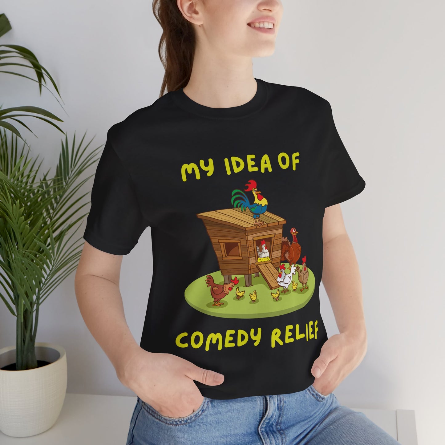 My Idea Of Comedy Relief - Unisex T-Shirt