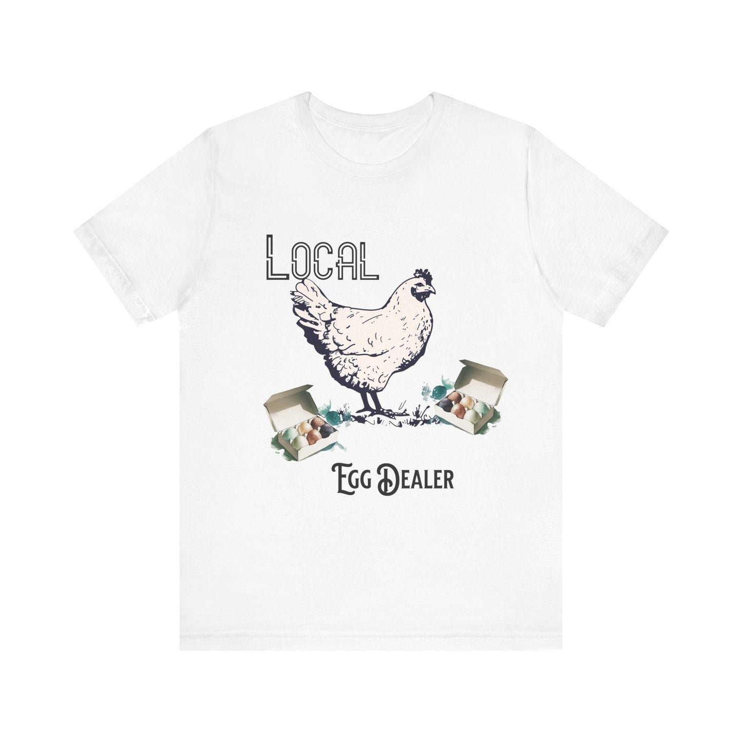 Local Egg Dealer - Unisex T-Shirt