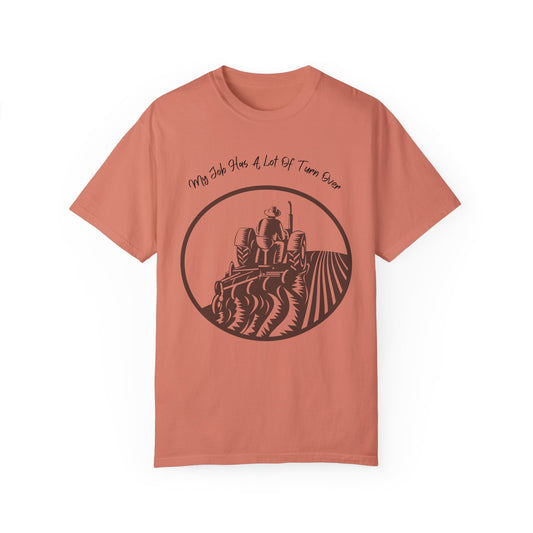 My Job Has A Lot Of Turn Over - Unisex T-Shirt