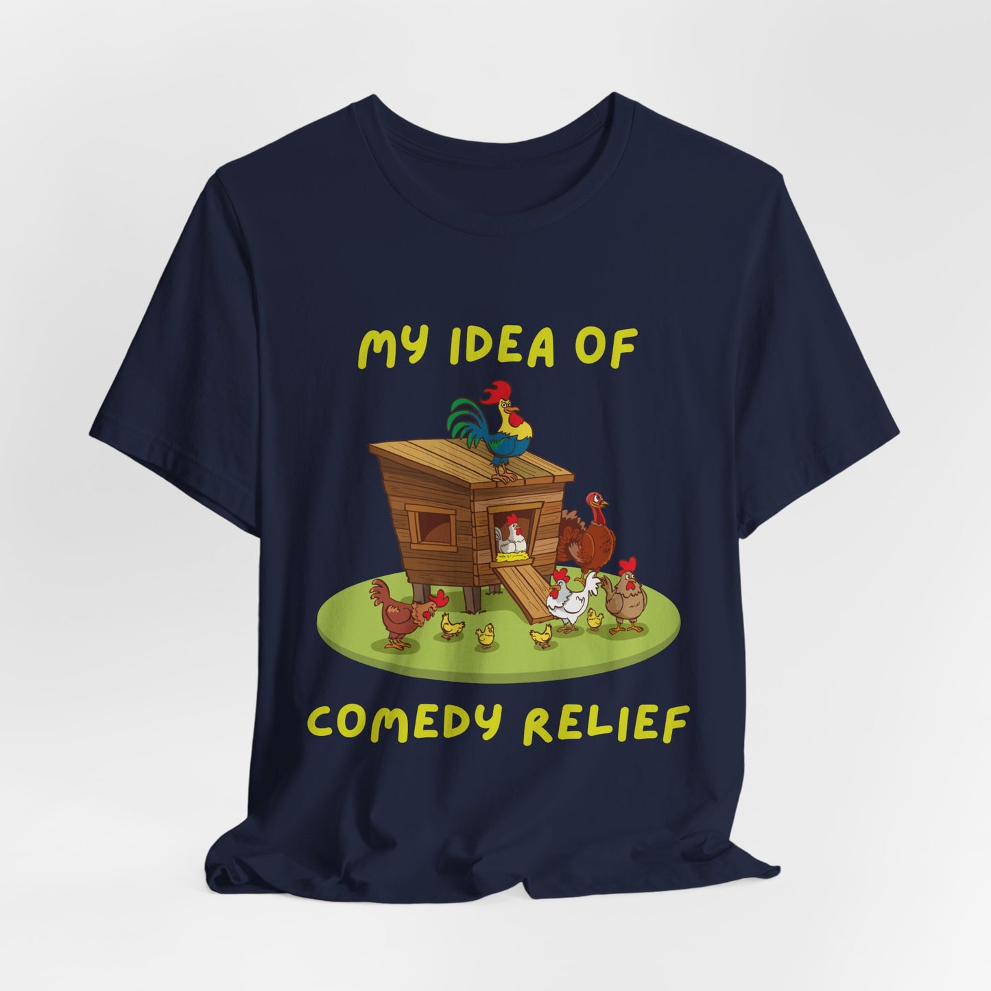 My Idea Of Comedy Relief - Unisex T-Shirt