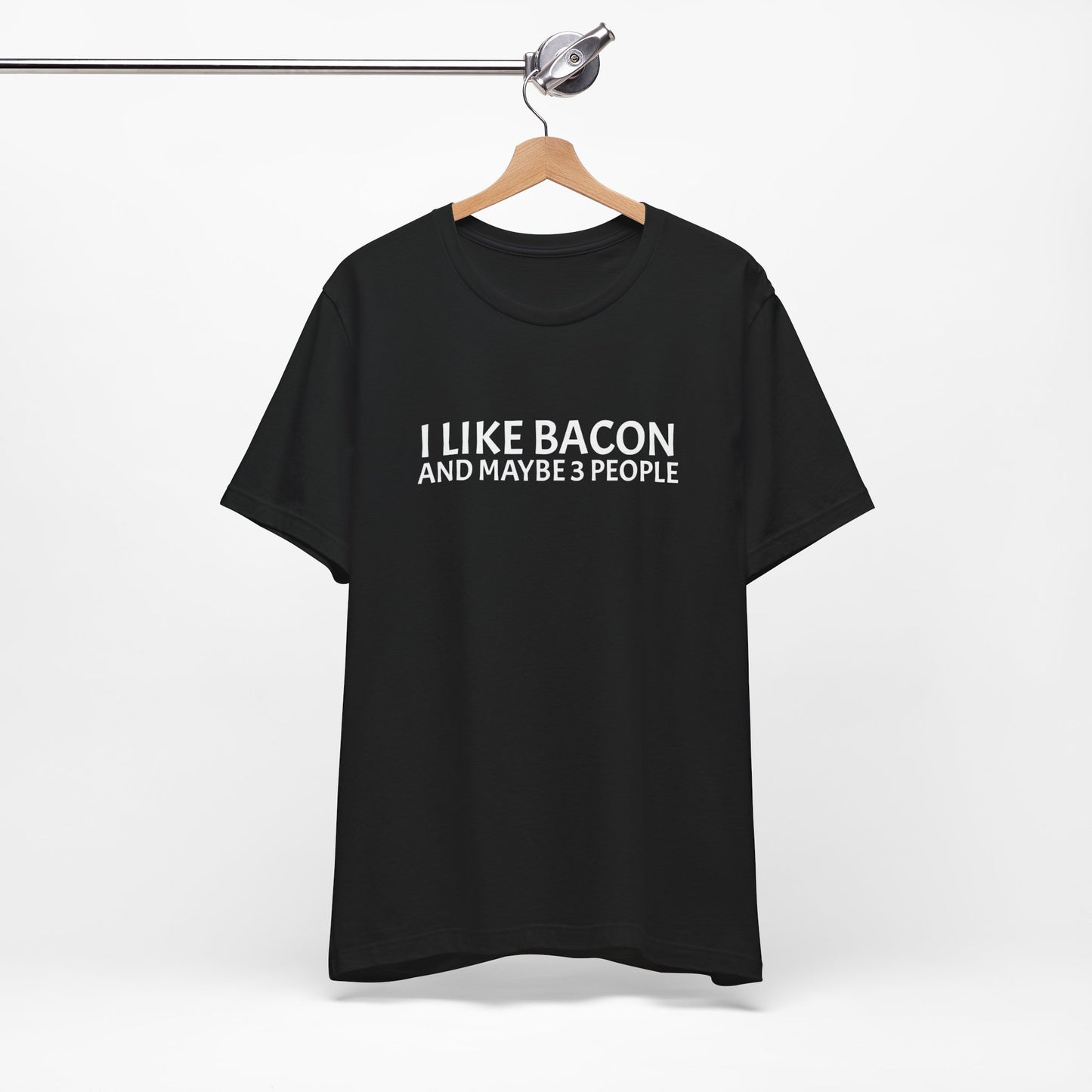 I Like Bacon and Maybe 3 People - Unisex T-Shirt