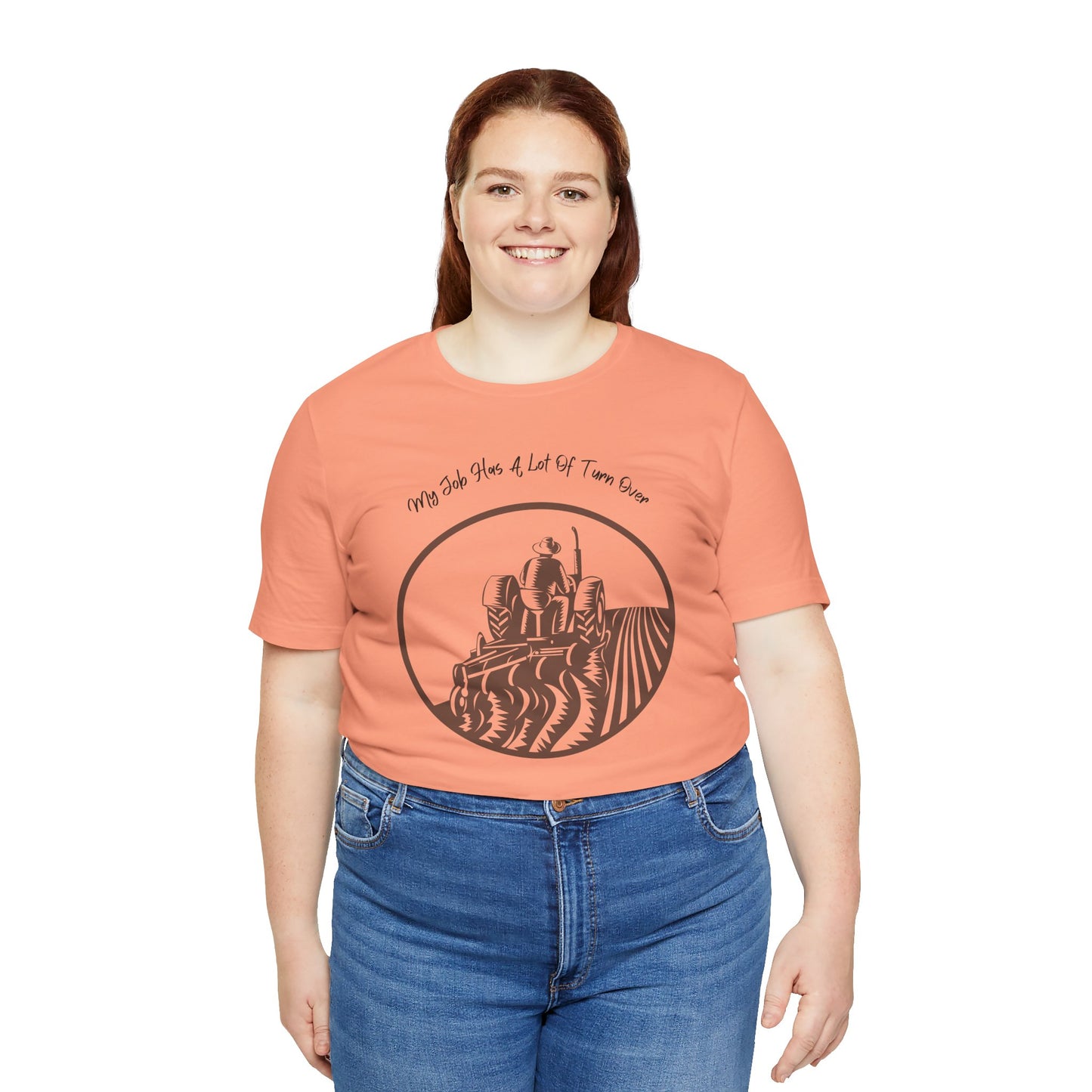 My Job Has A Lot Of Turn Over - Unisex T-Shirt