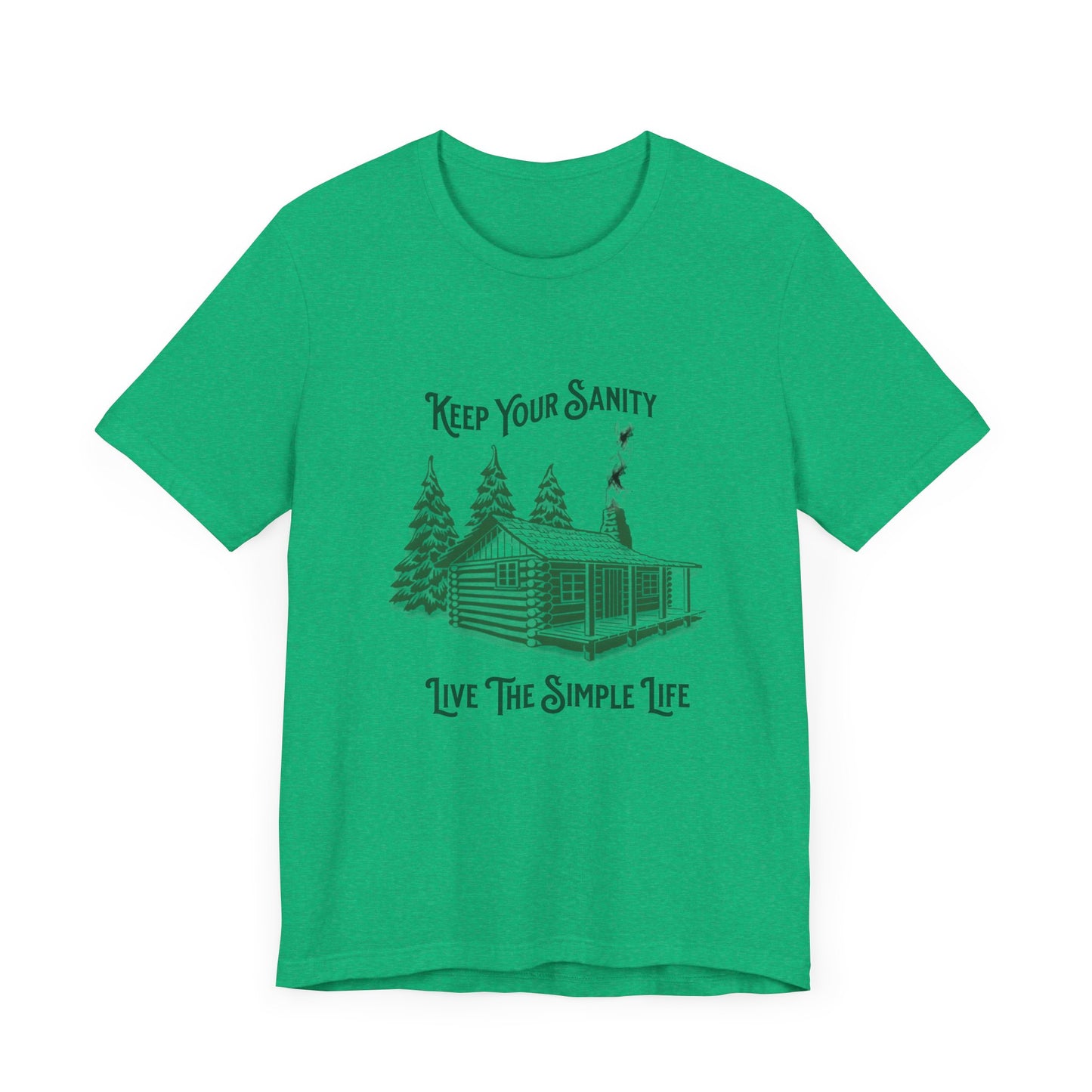 Keep Your Sanity, Live The Simple Life - Unisex T-Shirt
