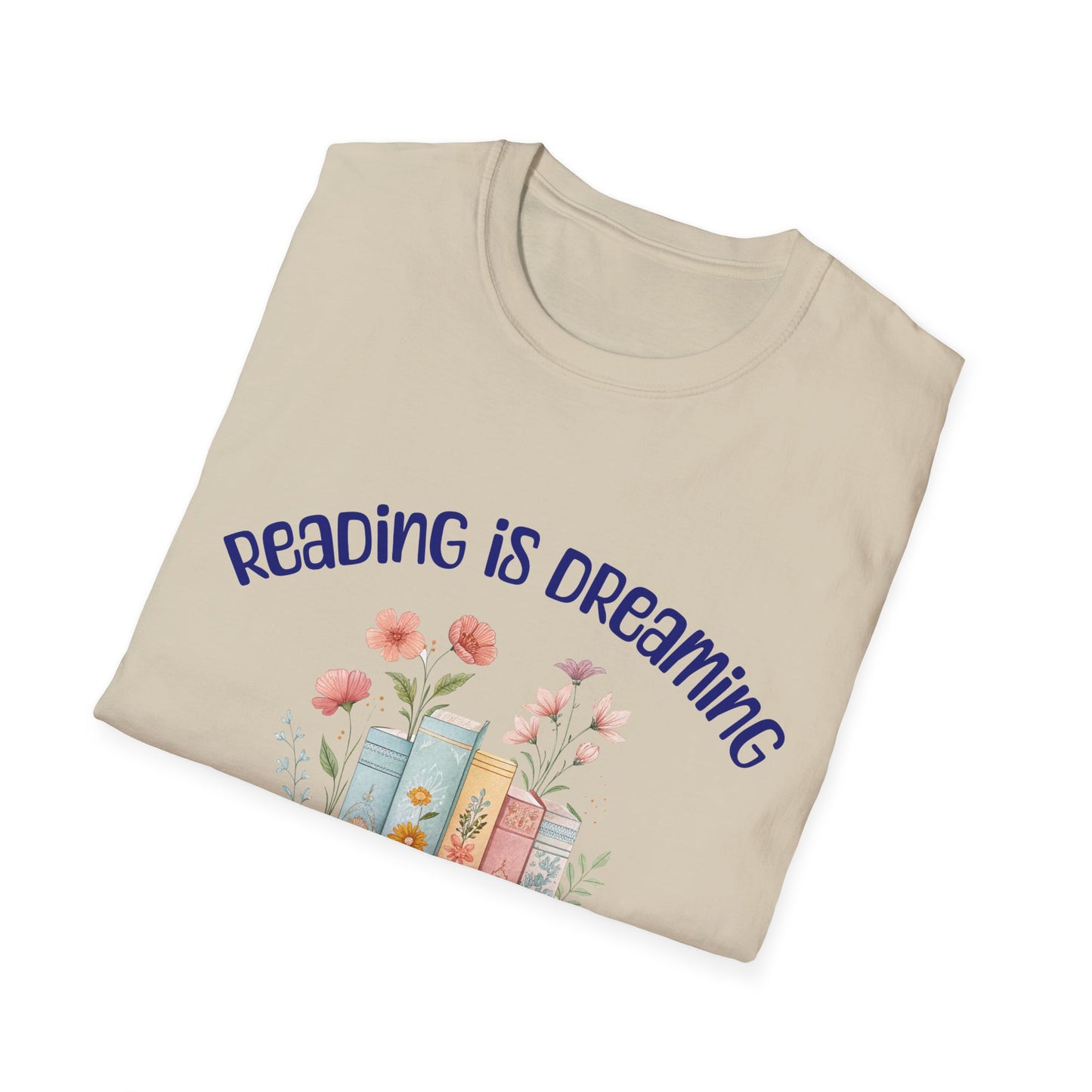 Reading Is Dreaming T-Shirt — "Reading is Dreaming with Your Eyes Wide Open" Floral Book Lover Tee