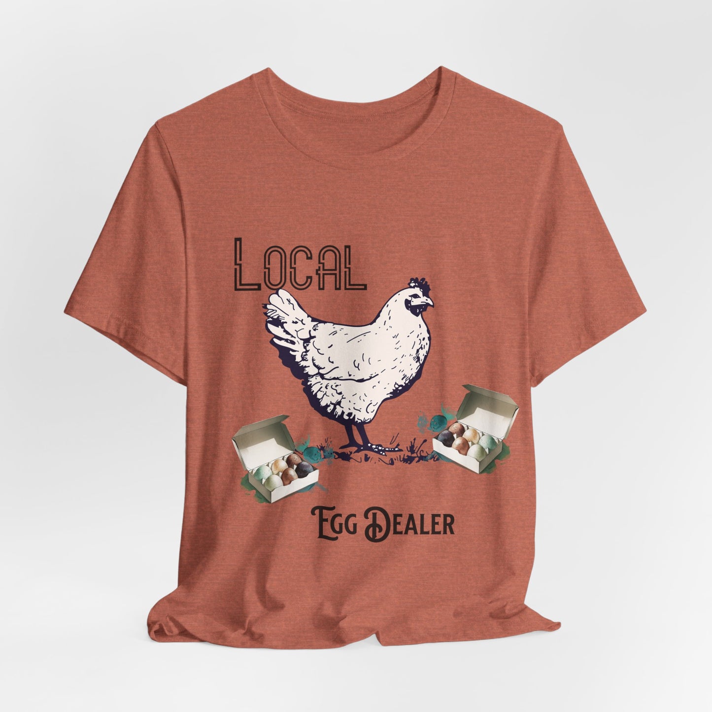 Local Egg Dealer - Unisex T-Shirt