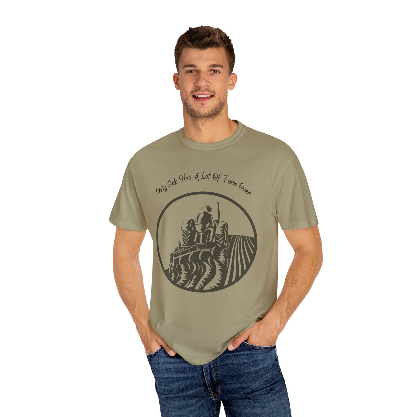 My Job Has A Lot Of Turn Over - Unisex T-Shirt