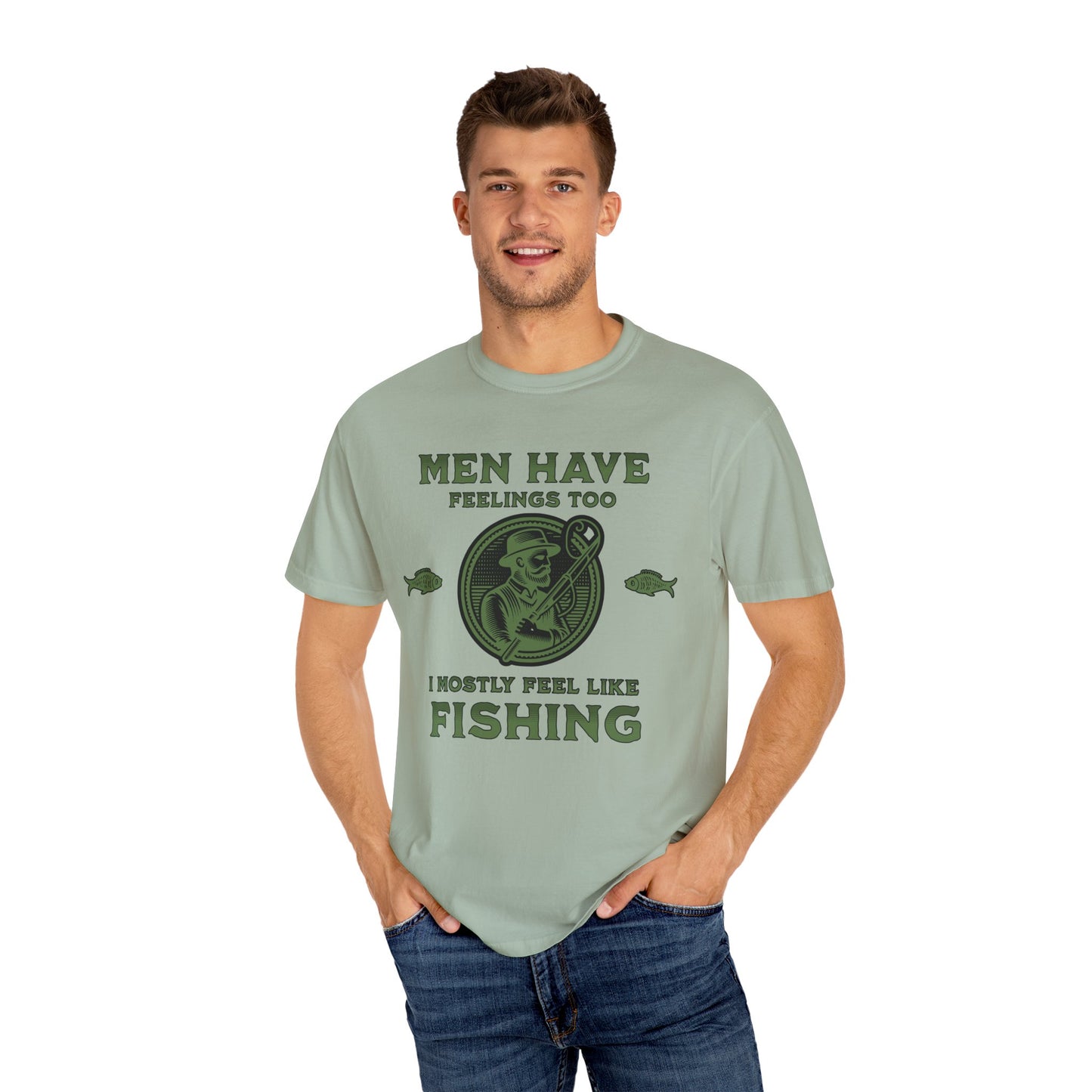 Men Have Feelings Too I Mostly Feel Like Fishing T Shirt
