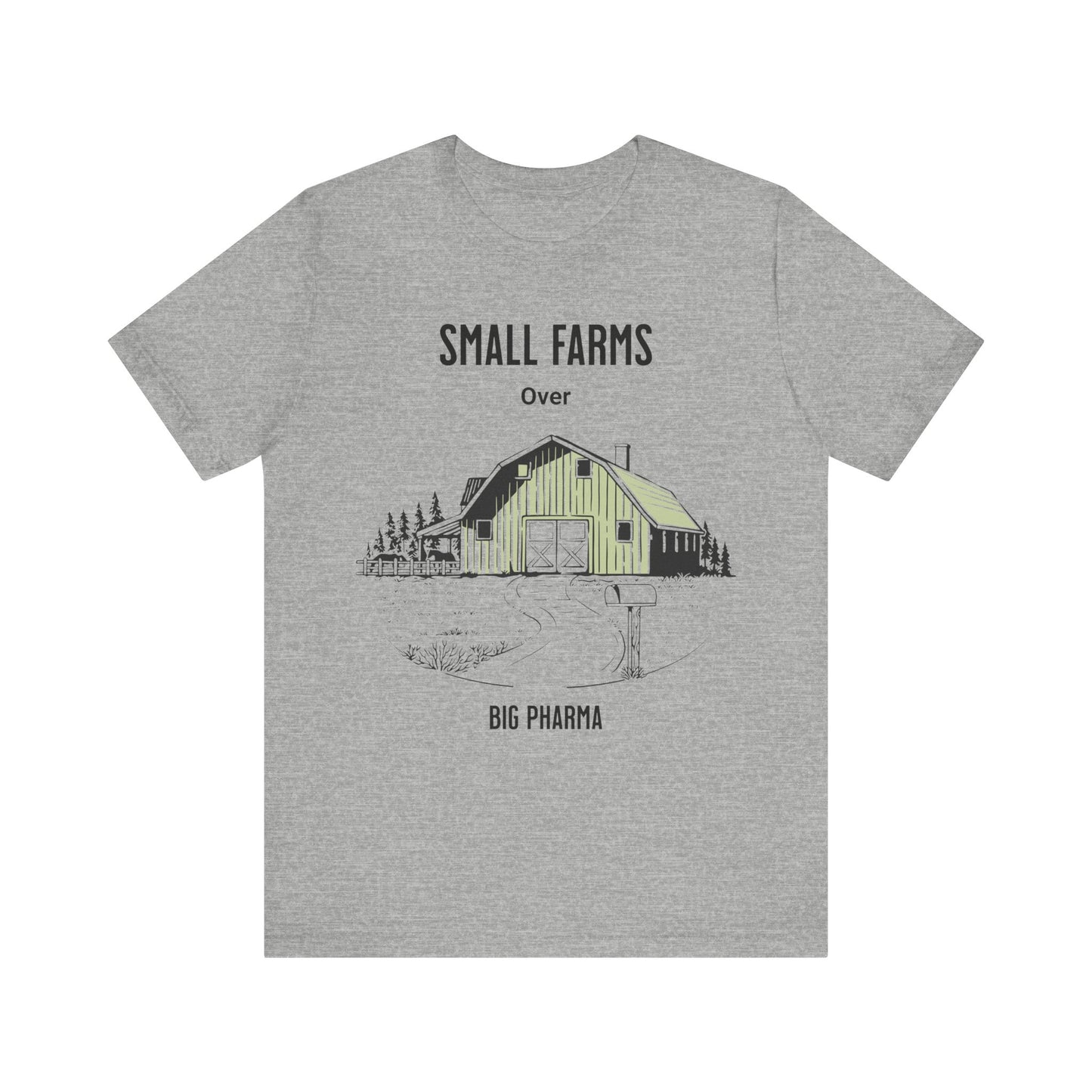 Small Farms Over Big Pharma - Unisex T-Shirt
