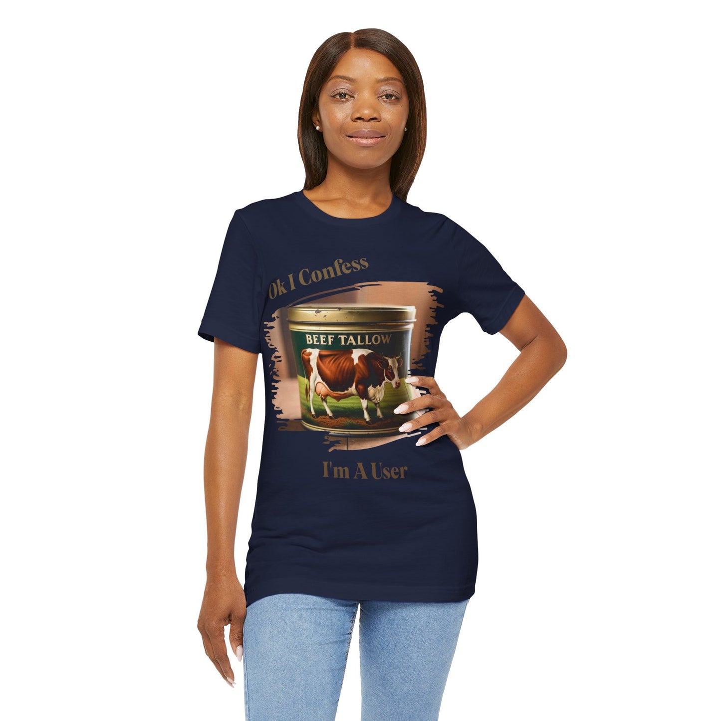 Beef Tallow I Confess I'm a User - Unisex T-Shirt