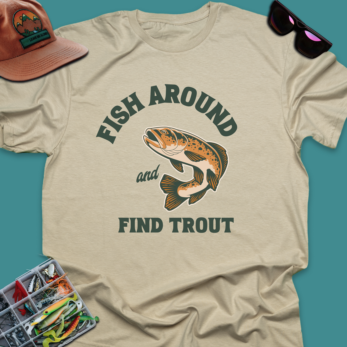 Fish Around and Find Trout T-Shirt
