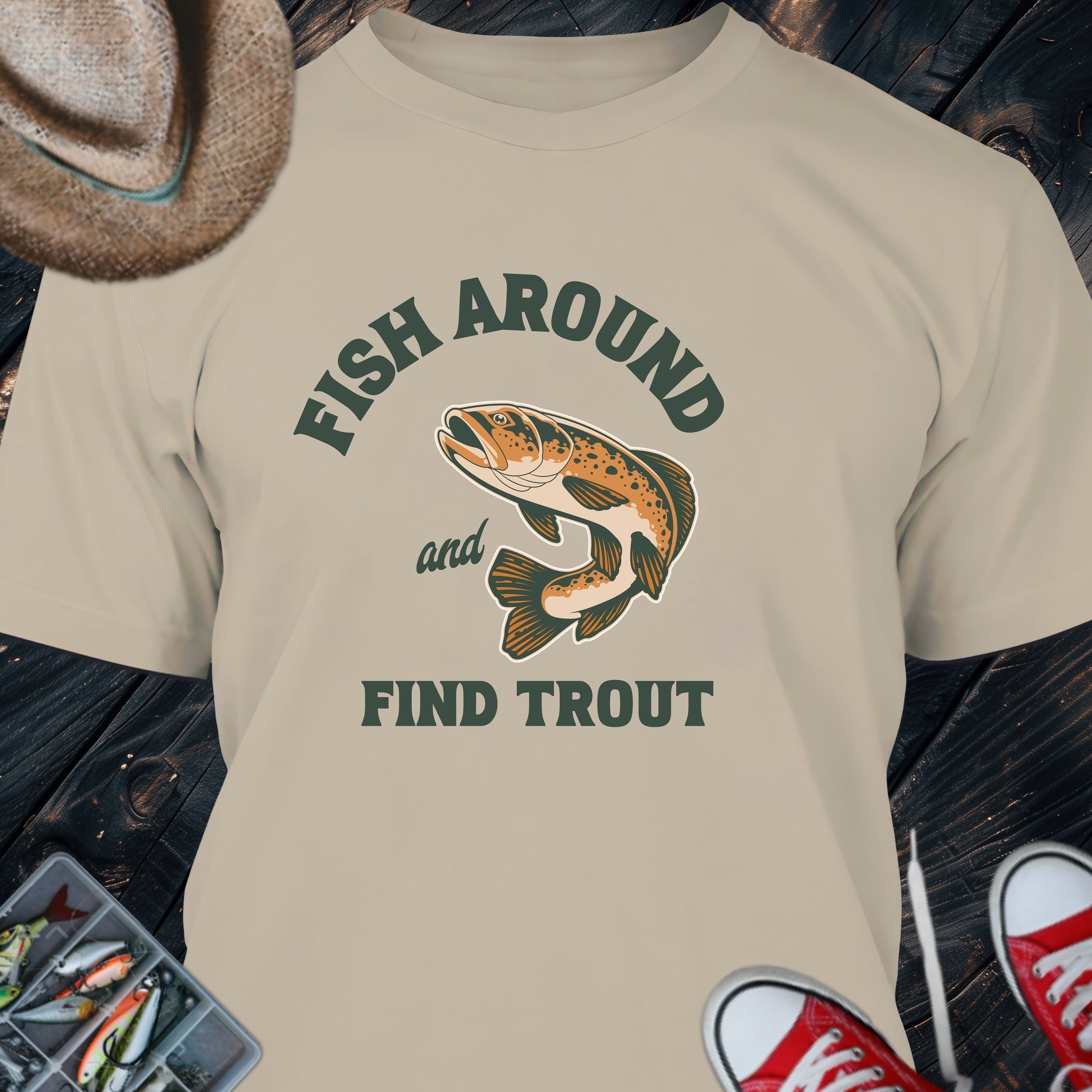 Fish Around and Find Trout T-Shirt