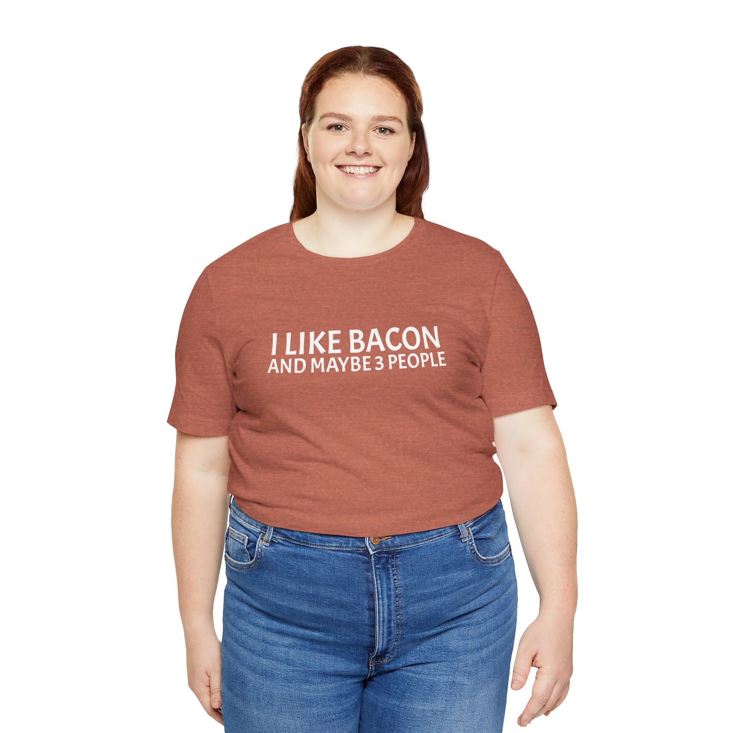 I Like Bacon and Maybe 3 People - Unisex T-Shirt
