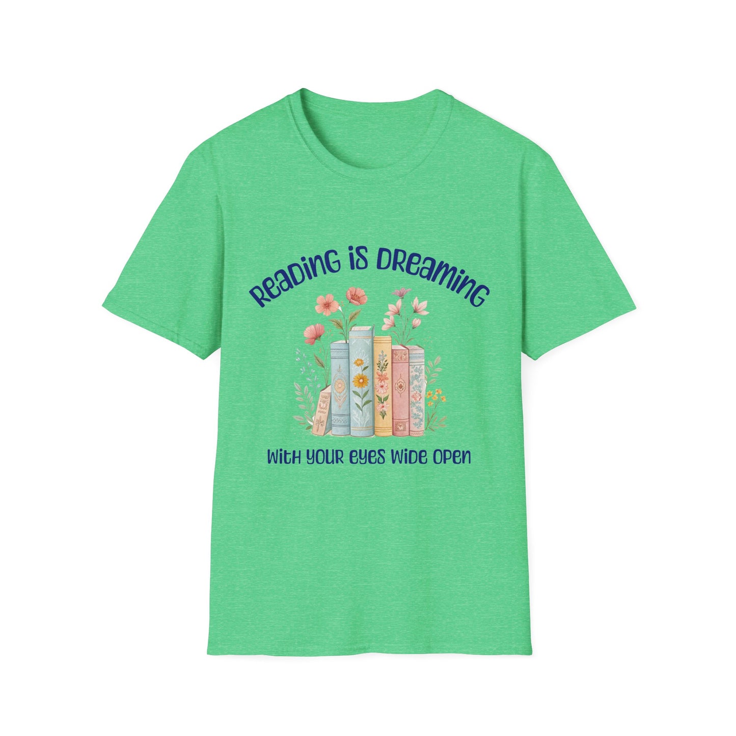 Reading Is Dreaming T-Shirt — "Reading is Dreaming with Your Eyes Wide Open" Floral Book Lover Tee