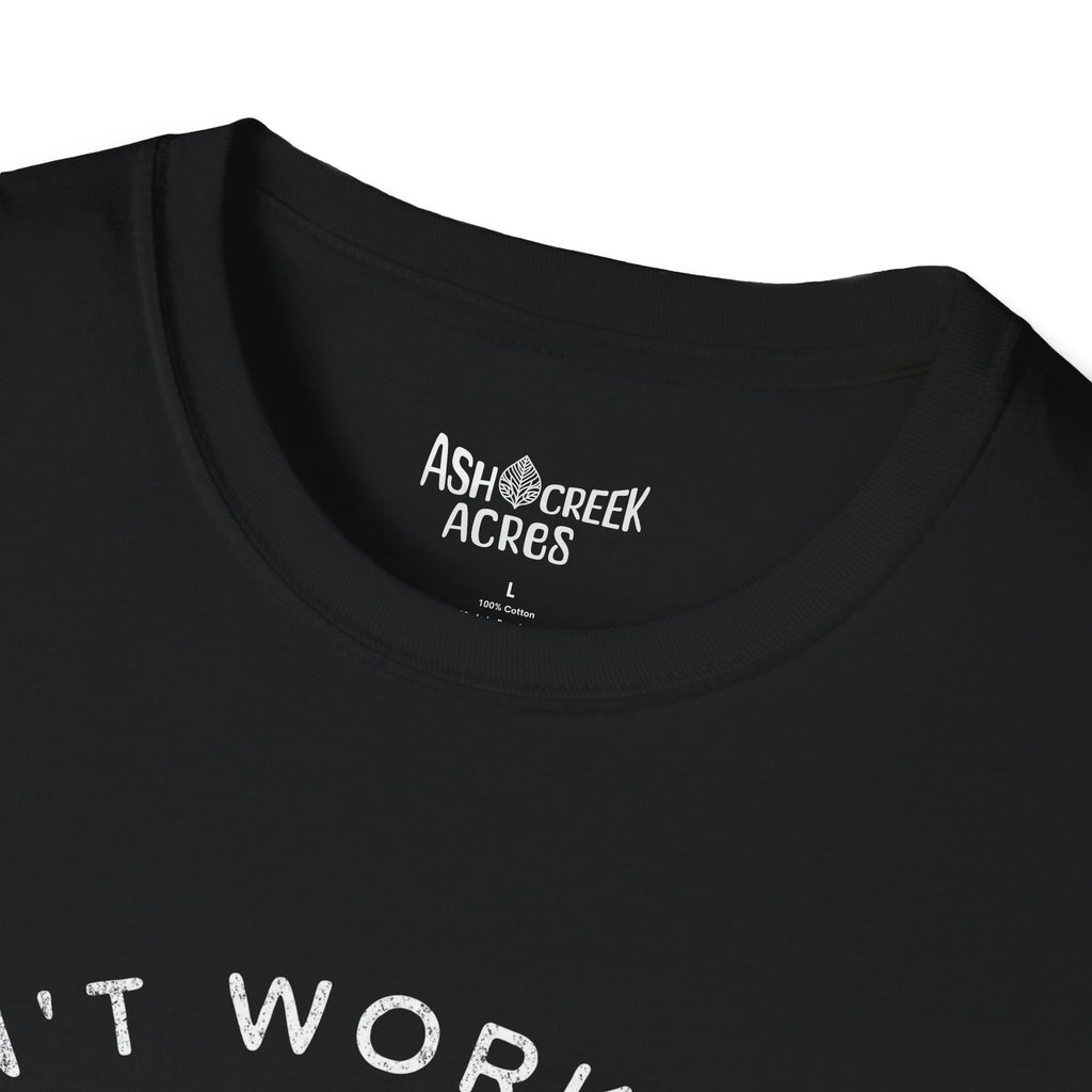 I Can't Work Today T-Shirt