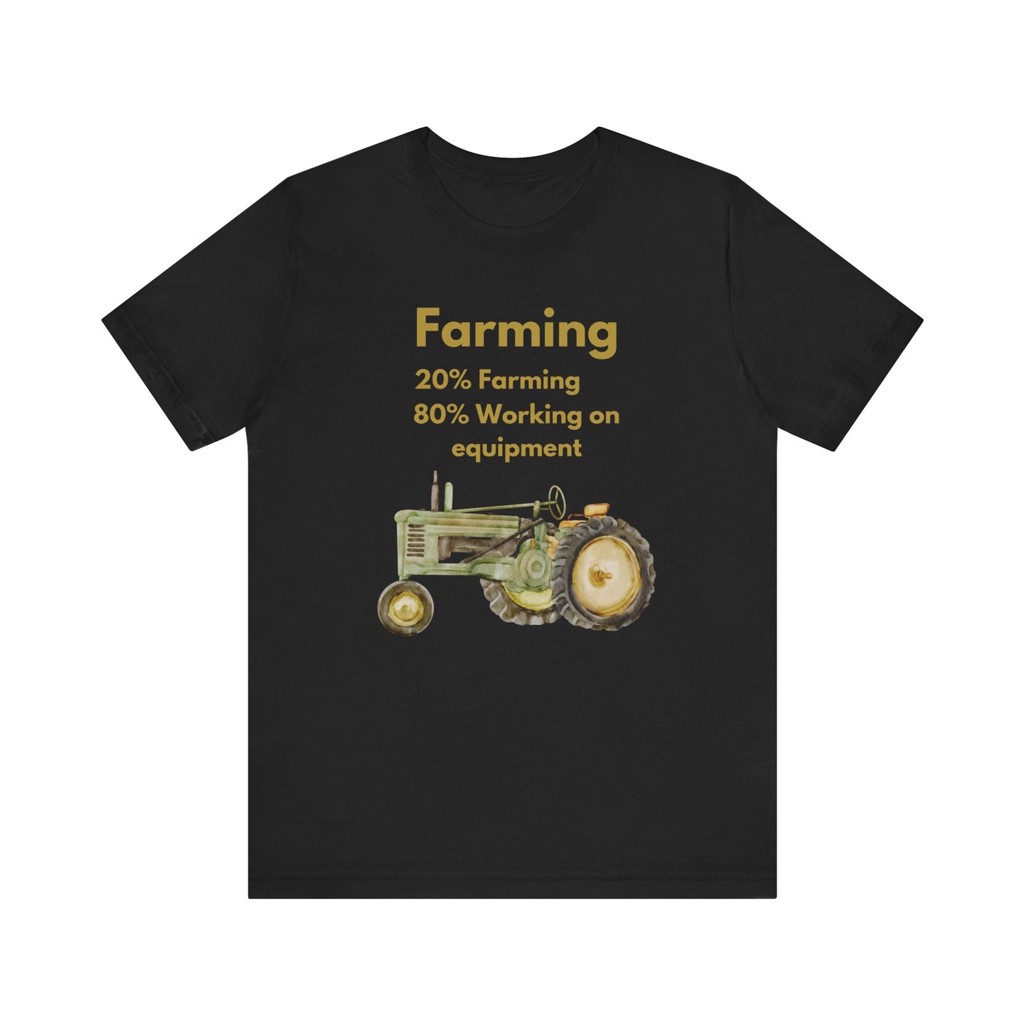 Farming, 20% Farming 80% Working On Equipment - Unisex T-Shirt