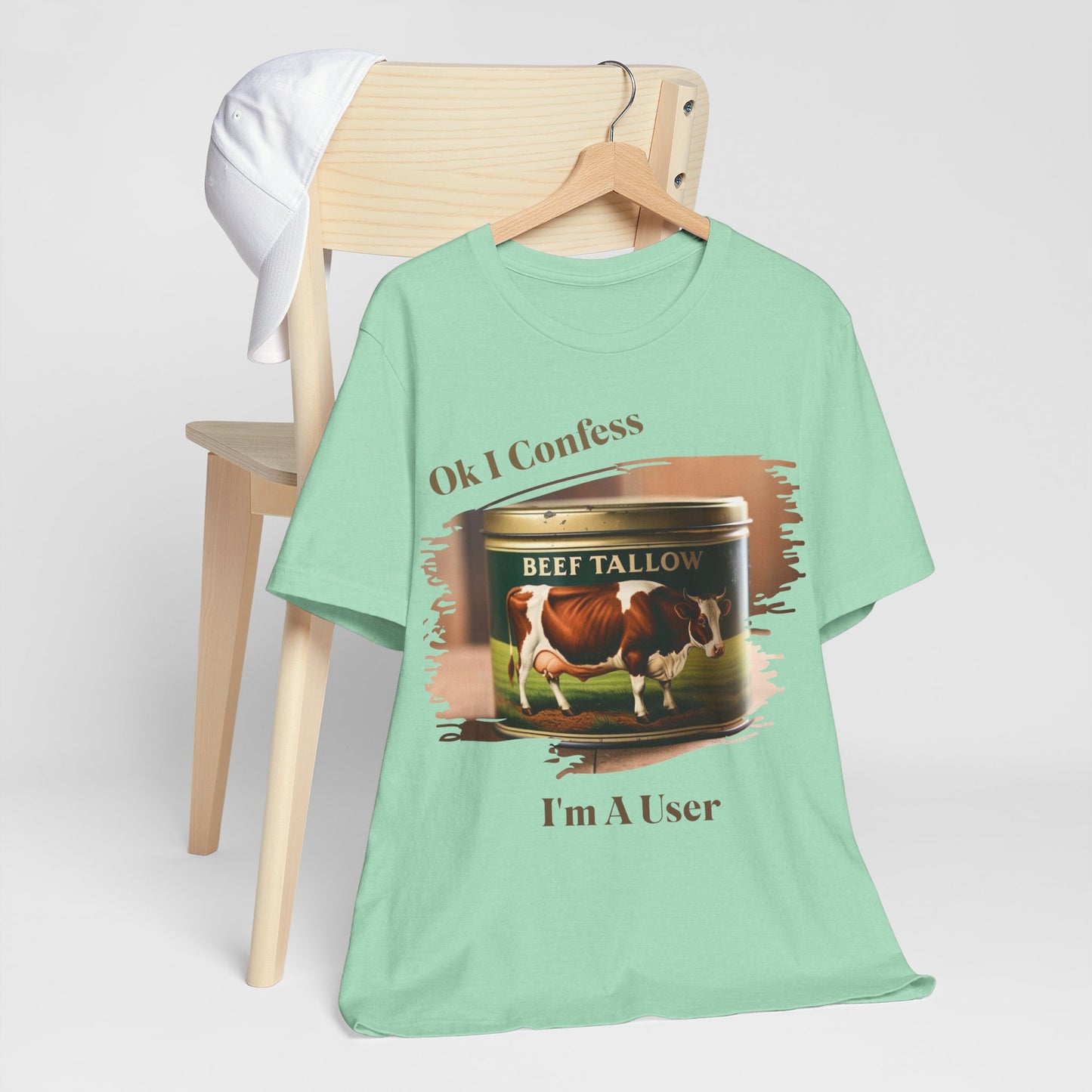 Beef Tallow I Confess I'm a User - Unisex T-Shirt