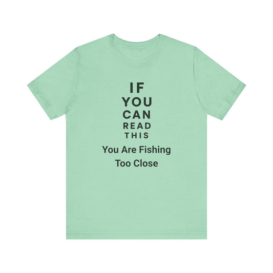 Eye Chart Fishing Pun T Shirt, Funny Fishing Shirt, Unisex Fishing T-Shirt.