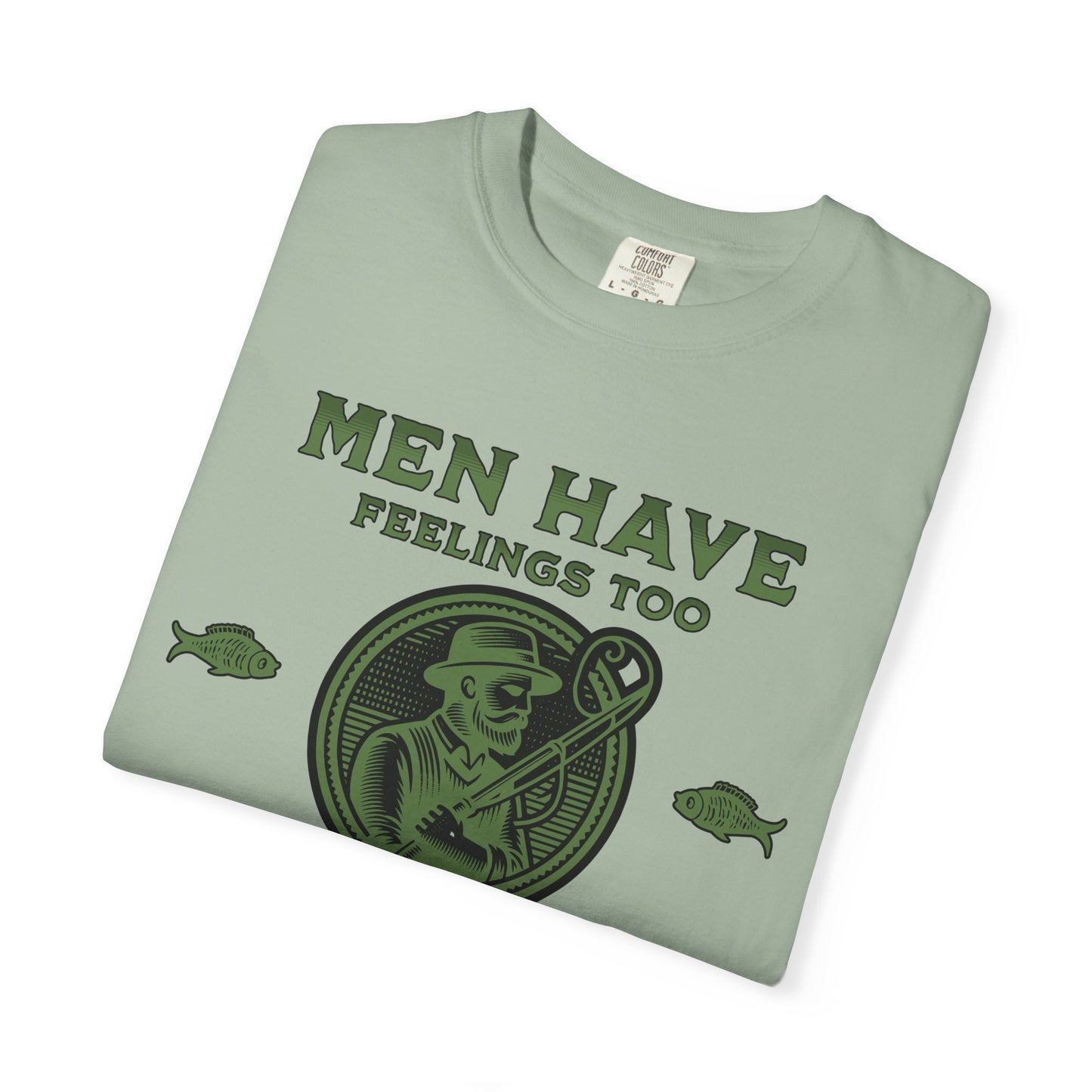 Men Have Feelings Too I Mostly Feel Like Fishing T Shirt