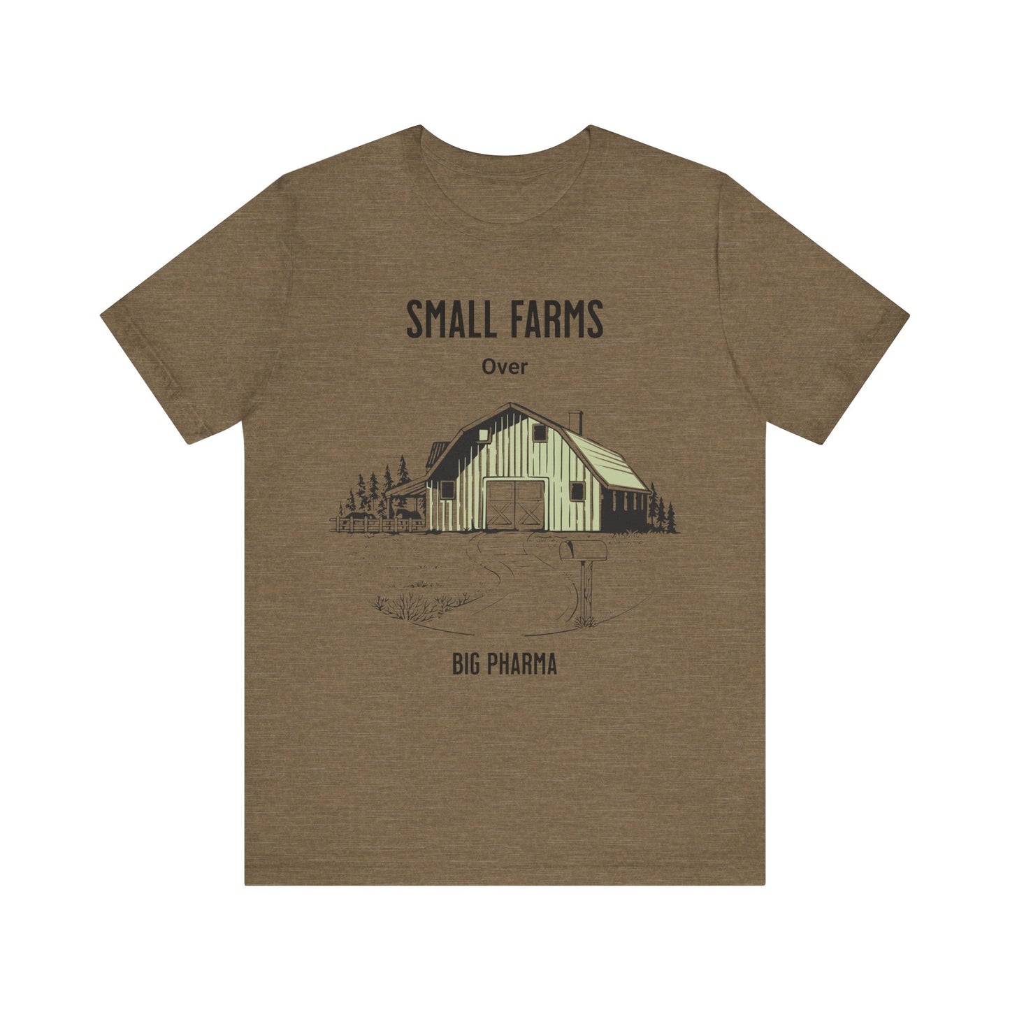 Small Farms Over Big Pharma - Unisex T-Shirt