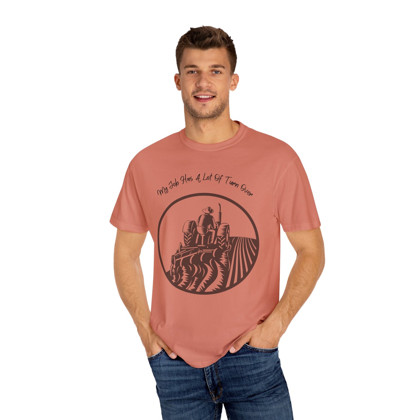 My Job Has A Lot Of Turn Over - Unisex T-Shirt