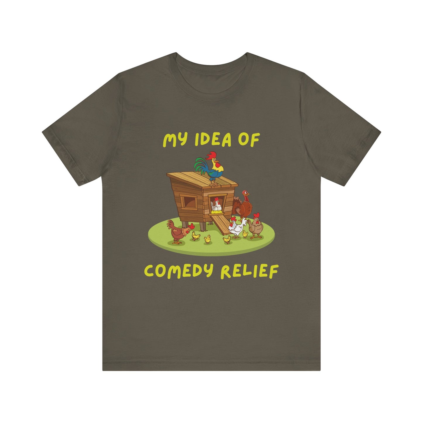 My Idea Of Comedy Relief - Unisex T-Shirt