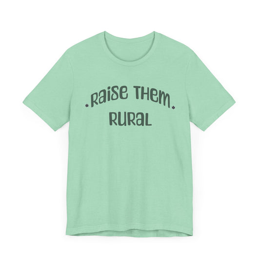 Raise Them Rural Unisex Tee - Casual Shirt for Animal Lovers & Country Living