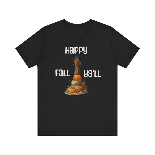 Happy Fall Ya'll Unisex T Shirt
