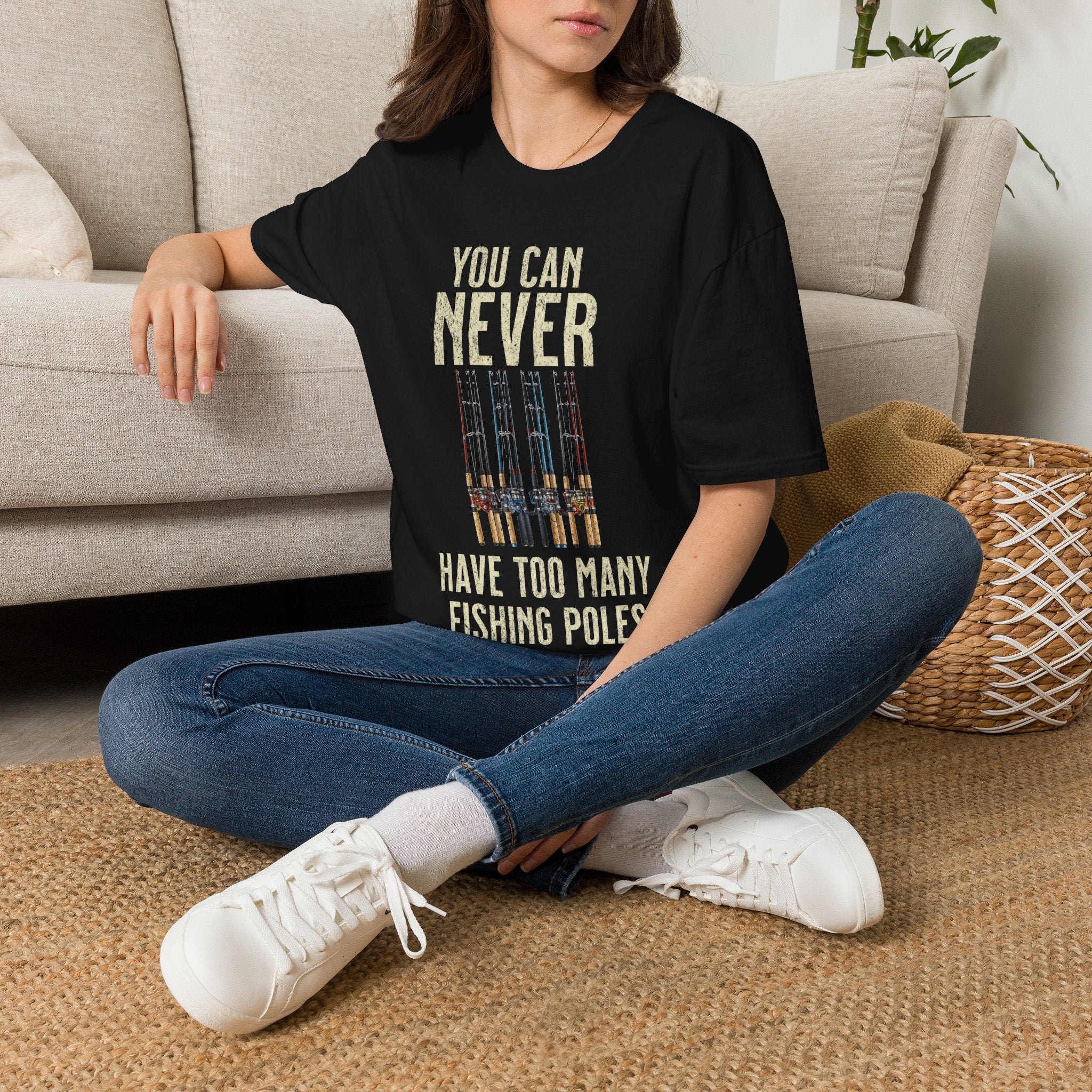 You Can Never Have Too Many Fishing Poles T-Shirt