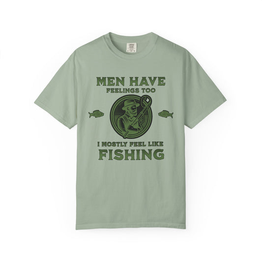 Men Have Feelings Too I Mostly Feel Like Fishing T Shirt