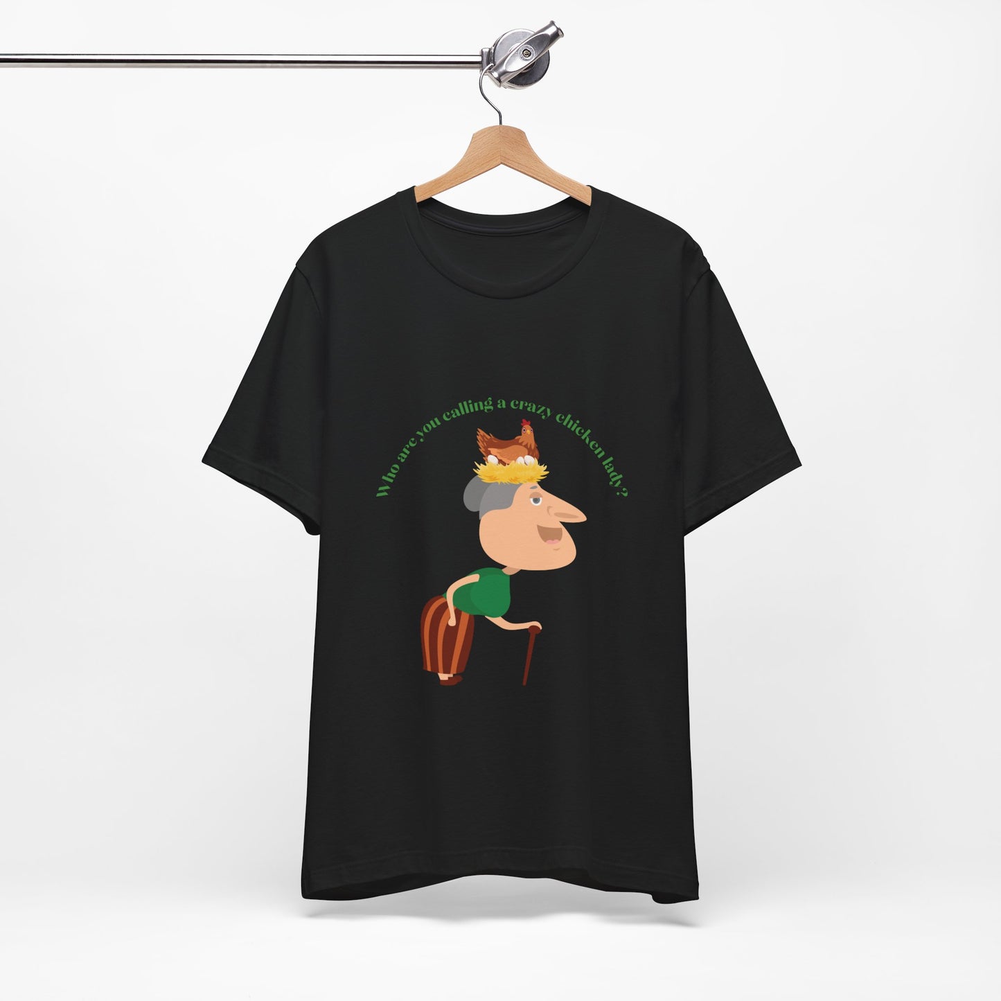 Crazy Chicken Lady - Unisex T-Shirt