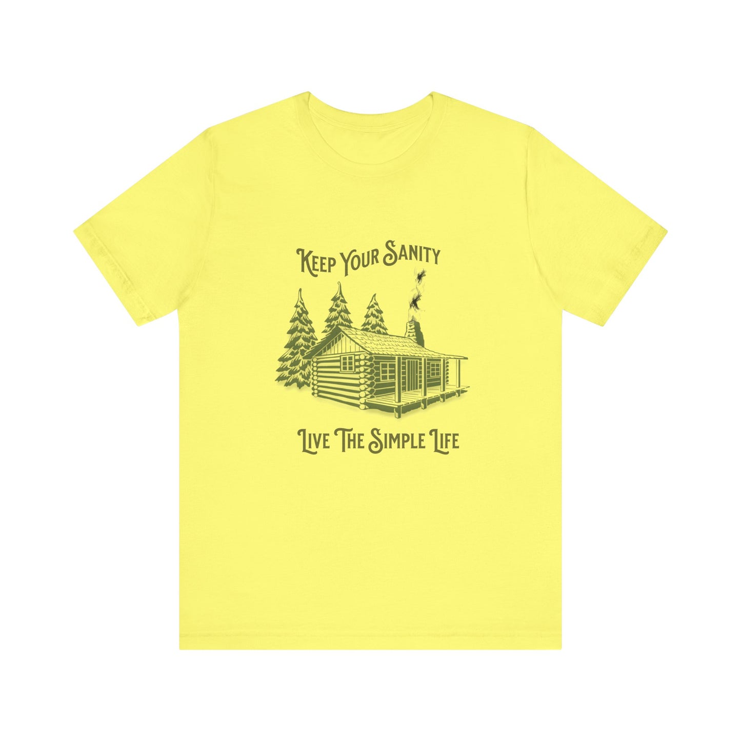 Keep Your Sanity, Live The Simple Life - Unisex T-Shirt