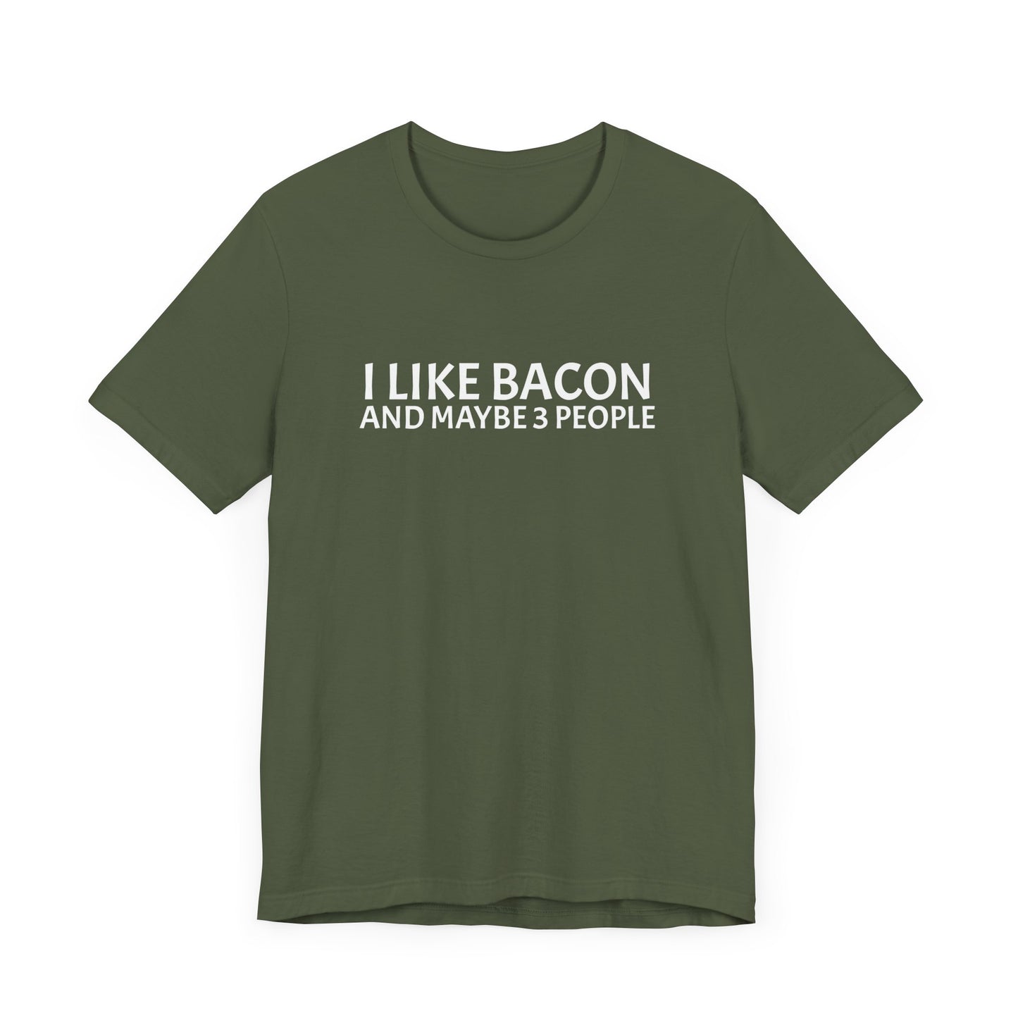 I Like Bacon and Maybe 3 People - Unisex T-Shirt