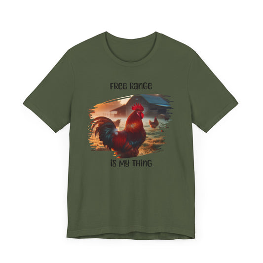 Free Range Is My Thing - Unisex T-Shirt