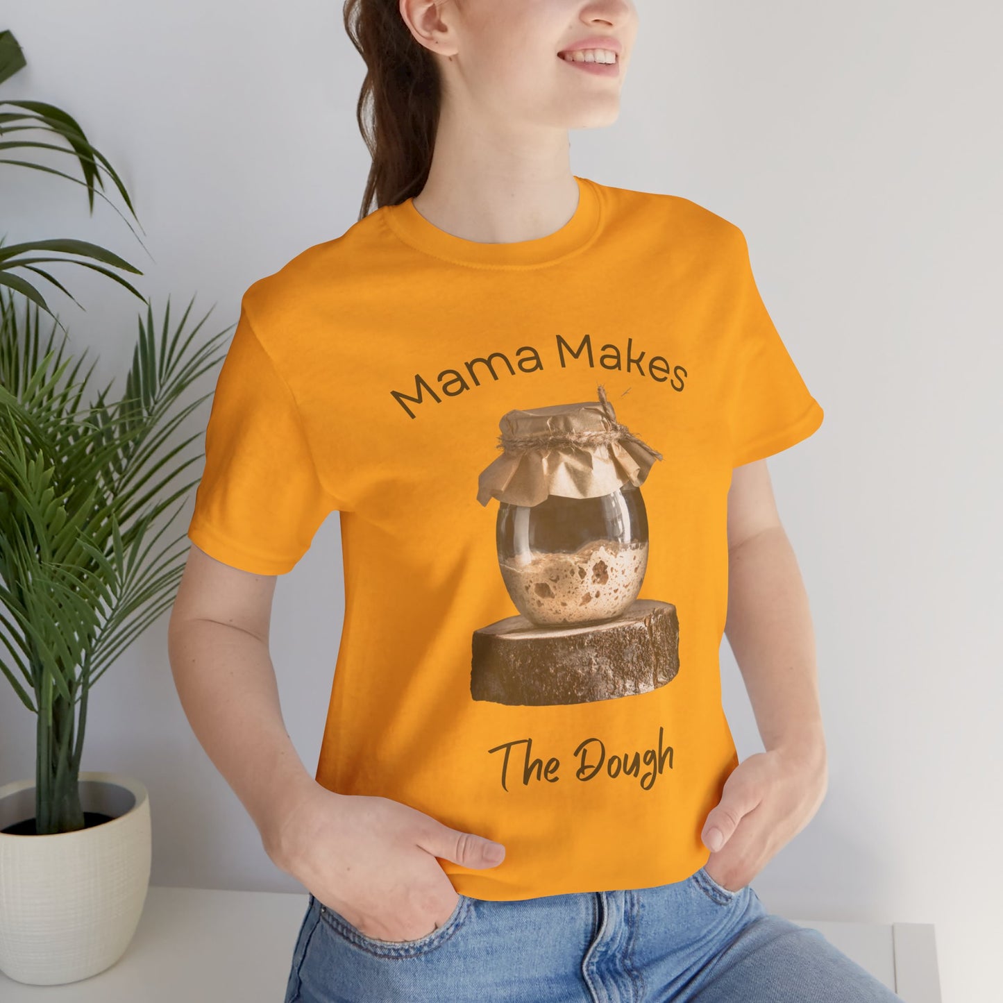 Mama Makes The Dough - Unisex T-Shirt