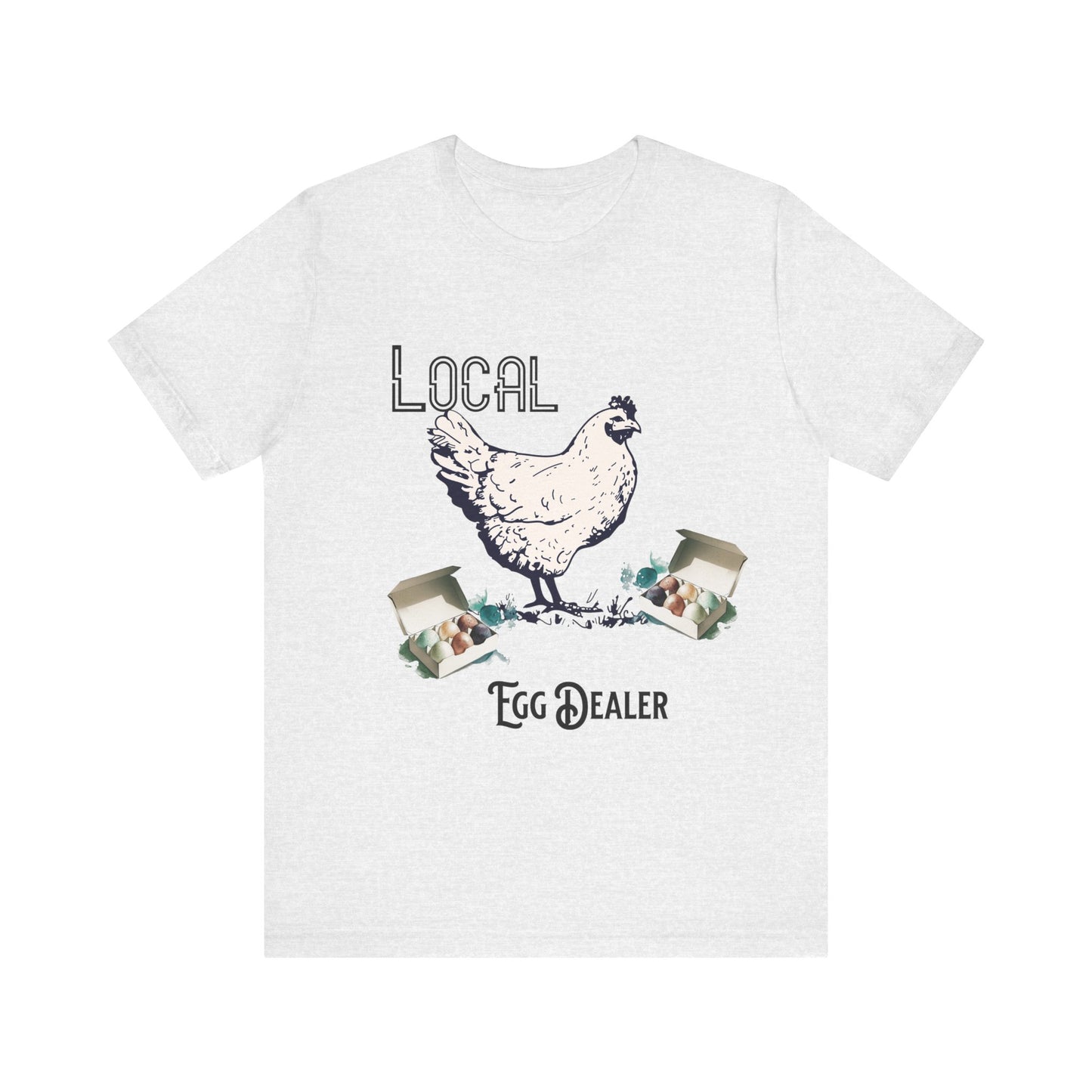 Local Egg Dealer - Unisex T-Shirt