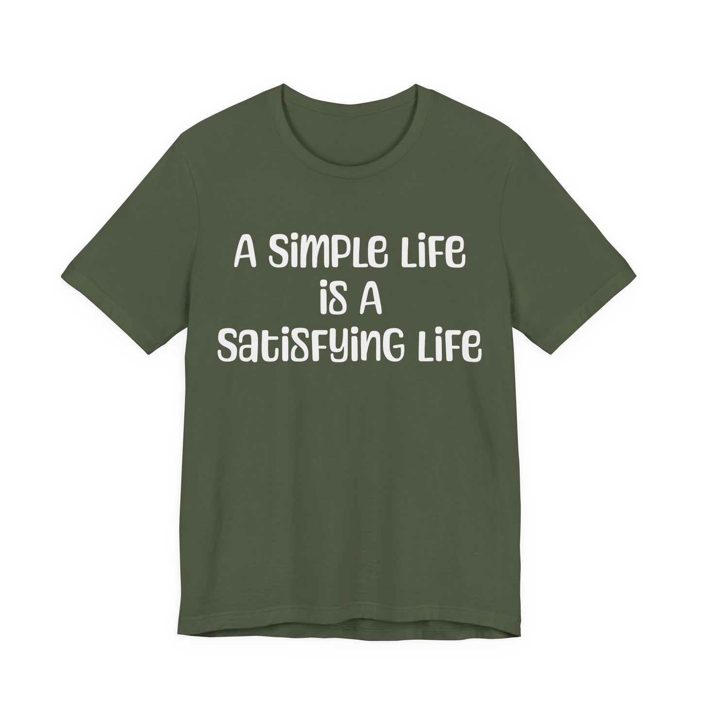 Simple Life Message T Shirt, Unisex Short Sleeve Apparel, Minimalist Fashion, Relaxed Shirt, Gift for Casual Wear, Everyday Outfit