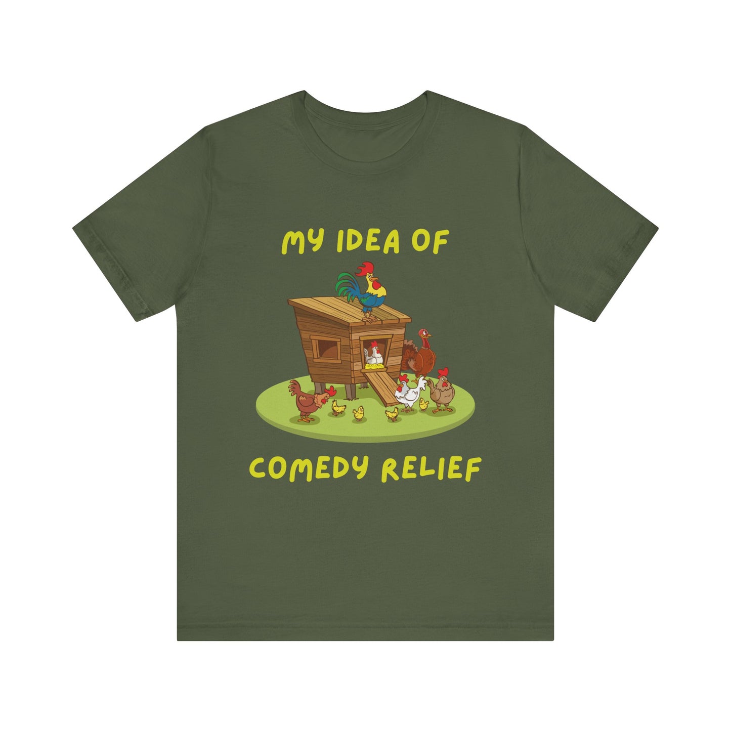 My Idea Of Comedy Relief - Unisex T-Shirt