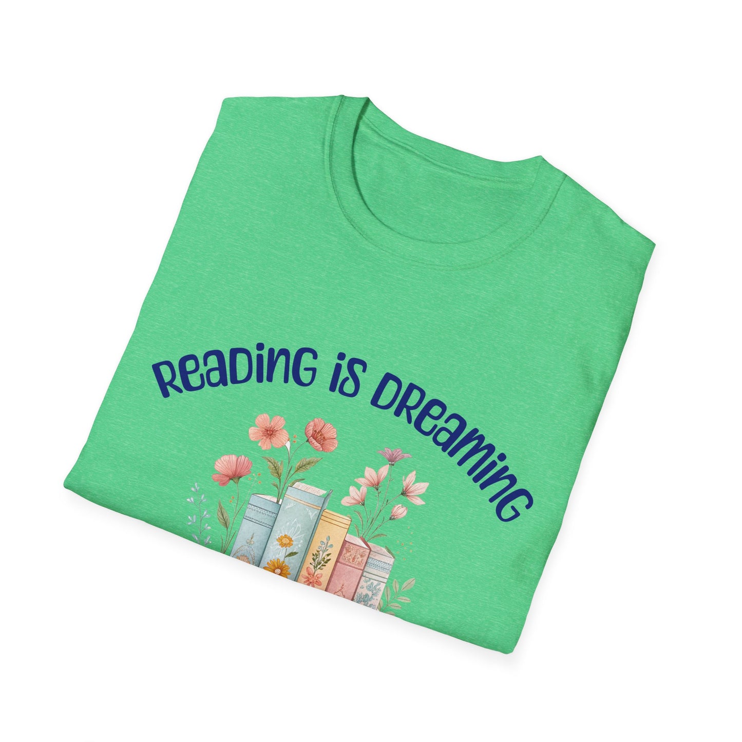 Reading Is Dreaming T-Shirt — "Reading is Dreaming with Your Eyes Wide Open" Floral Book Lover Tee
