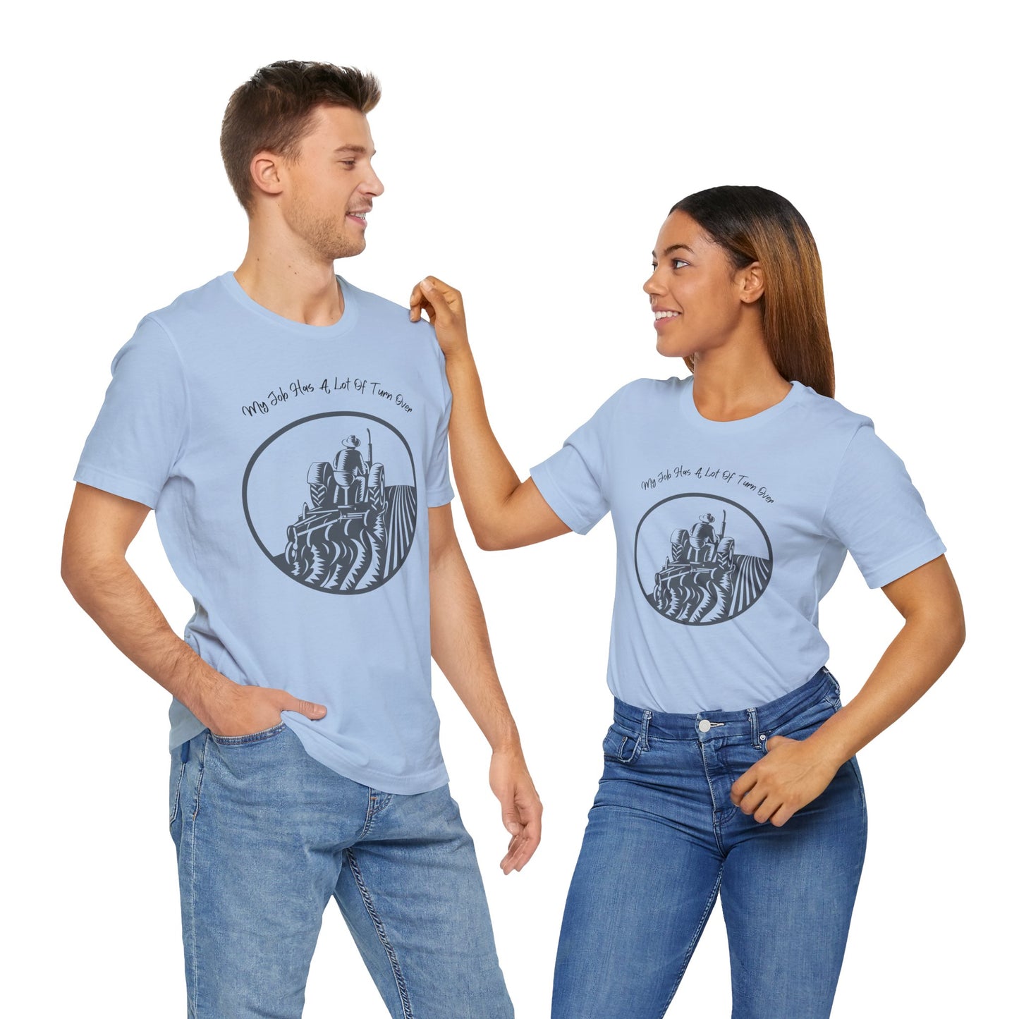 My Job Has A Lot Of Turn Over - Unisex T-Shirt