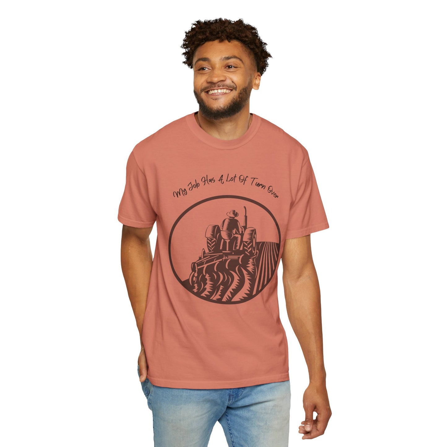 My Job Has A Lot Of Turn Over - Unisex T-Shirt