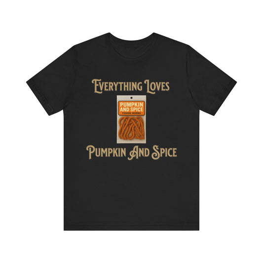 Everything Loves Pumpkin And Spice Unisex T Shirt