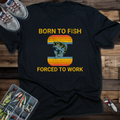 BORN TO FISH T-SHIRT