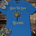 Does This Look Relaxing? T-shirt