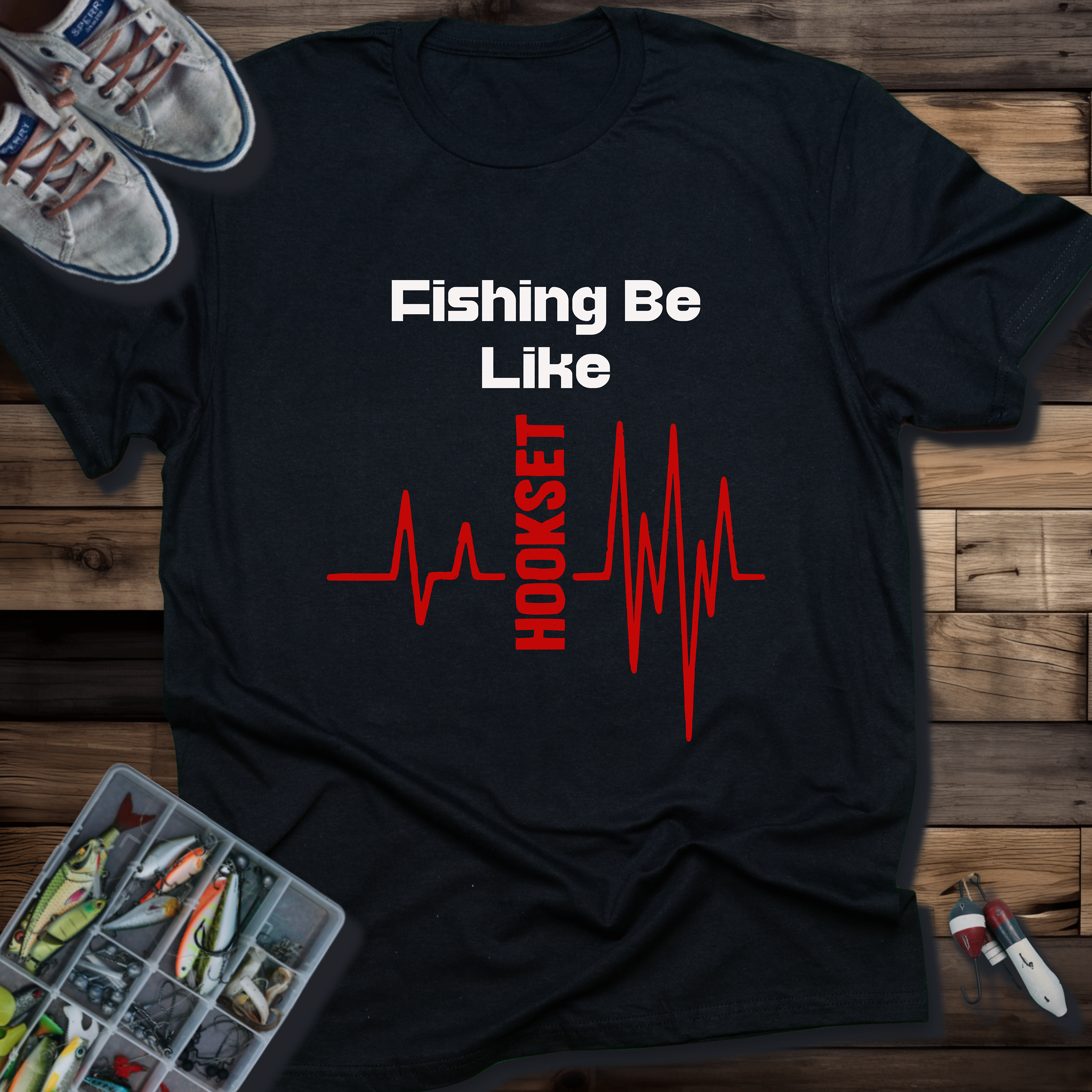 FISHING BE LIKE HOOKSET T-SHIRT