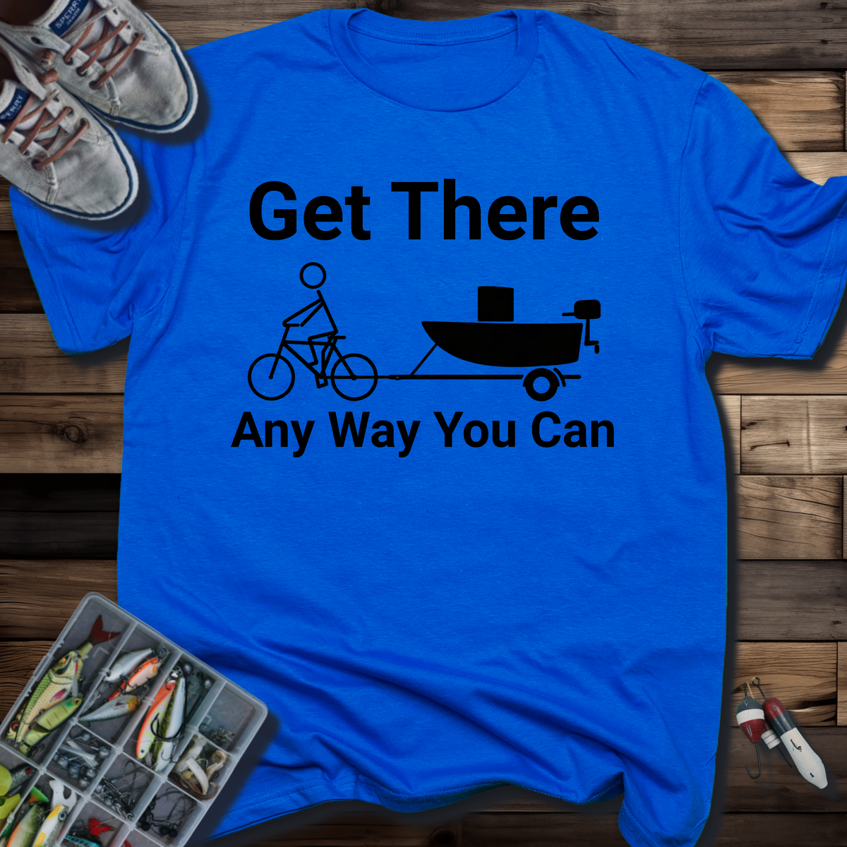 Get There Any Way You Can T-Shirt