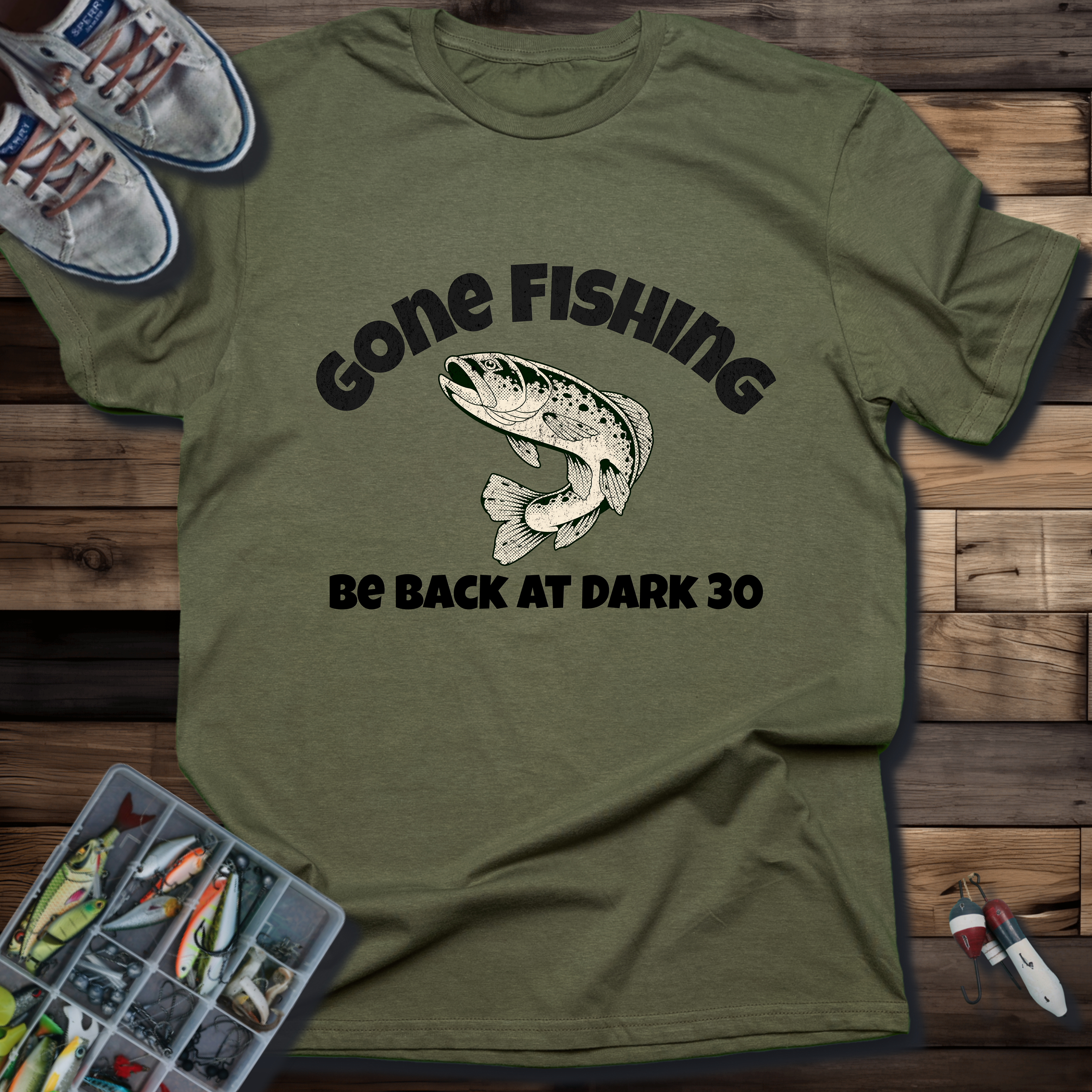 GONE FISHING BE BACK AT DARK 30 T-SHIRT