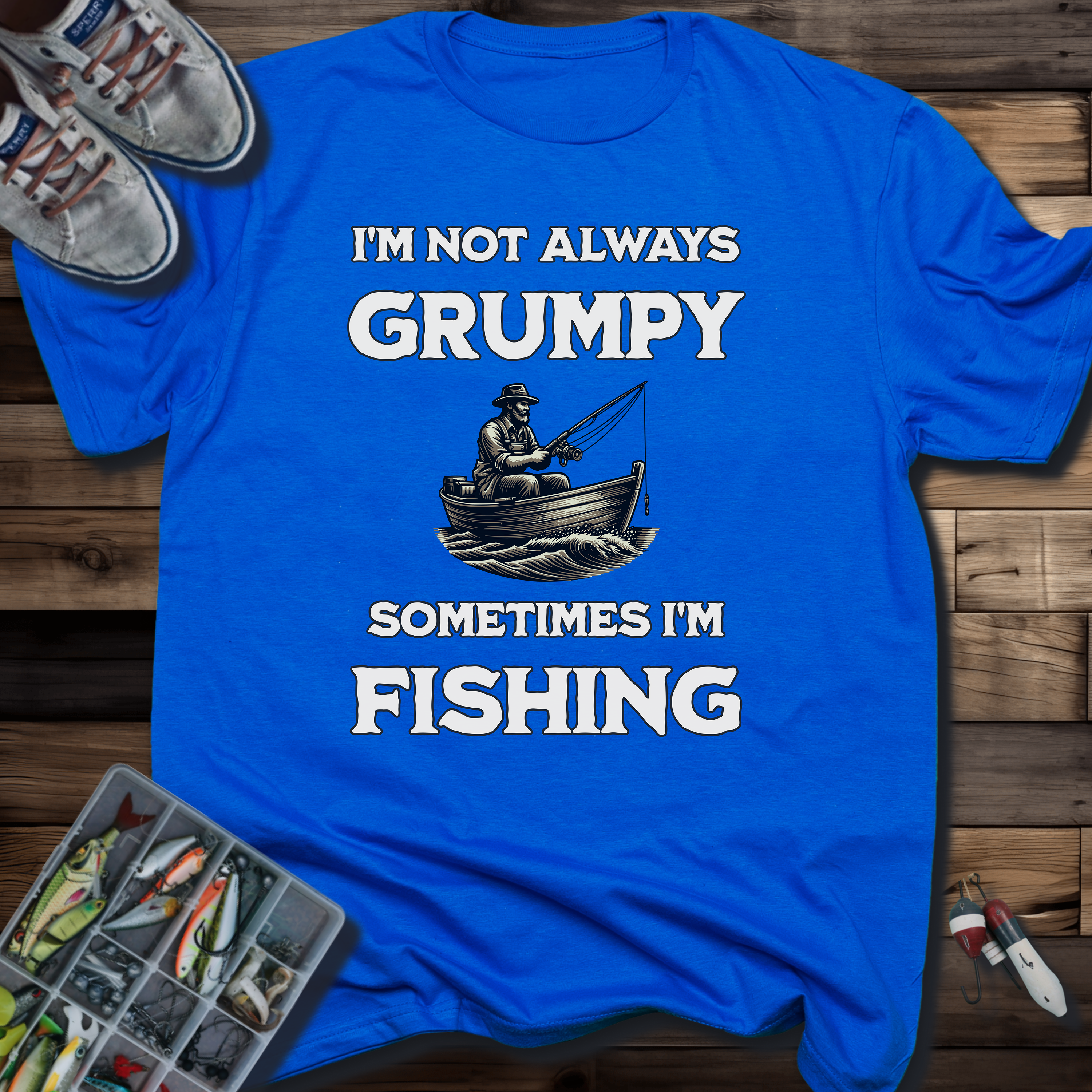 I'm Not Always Grumpy, Sometimes I'm Fishing T-Shirt
