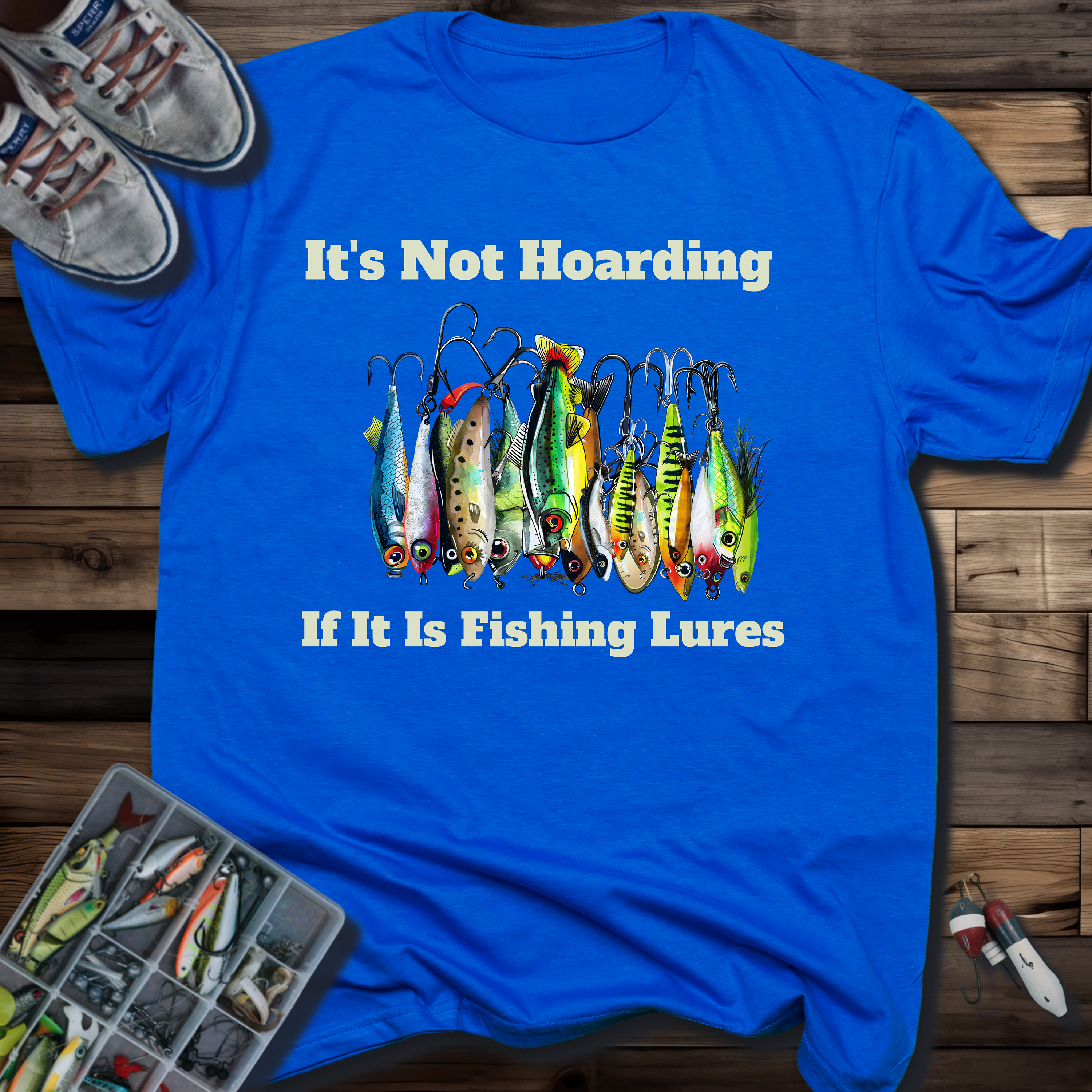 It’s Not Hoarding If It Is Fishing Lures T-Shirt