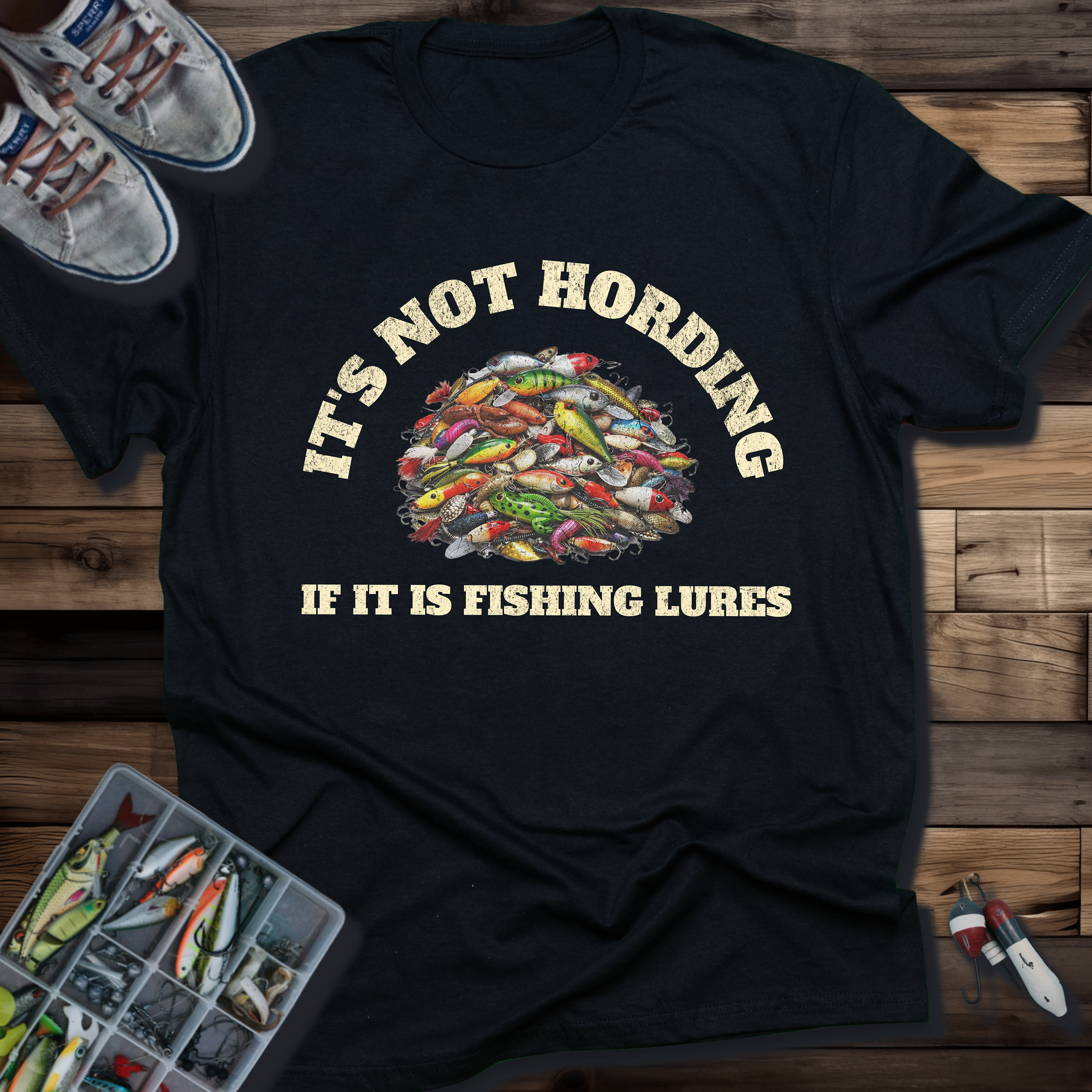 IT'S NOT HORDING IF IT IS FISHING LURES T-SHIRT