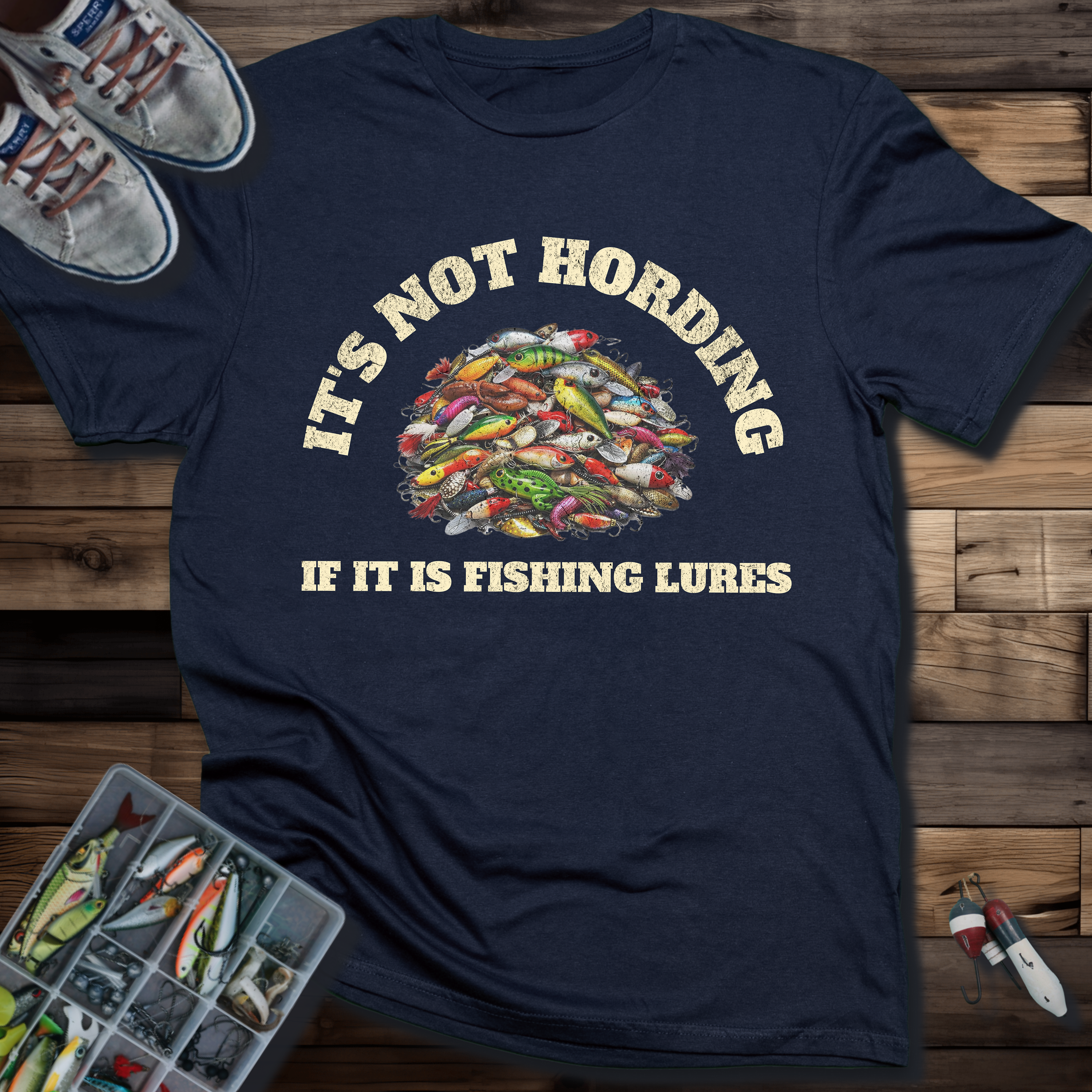 IT'S NOT HORDING IF IT IS FISHING LURES T-SHIRT